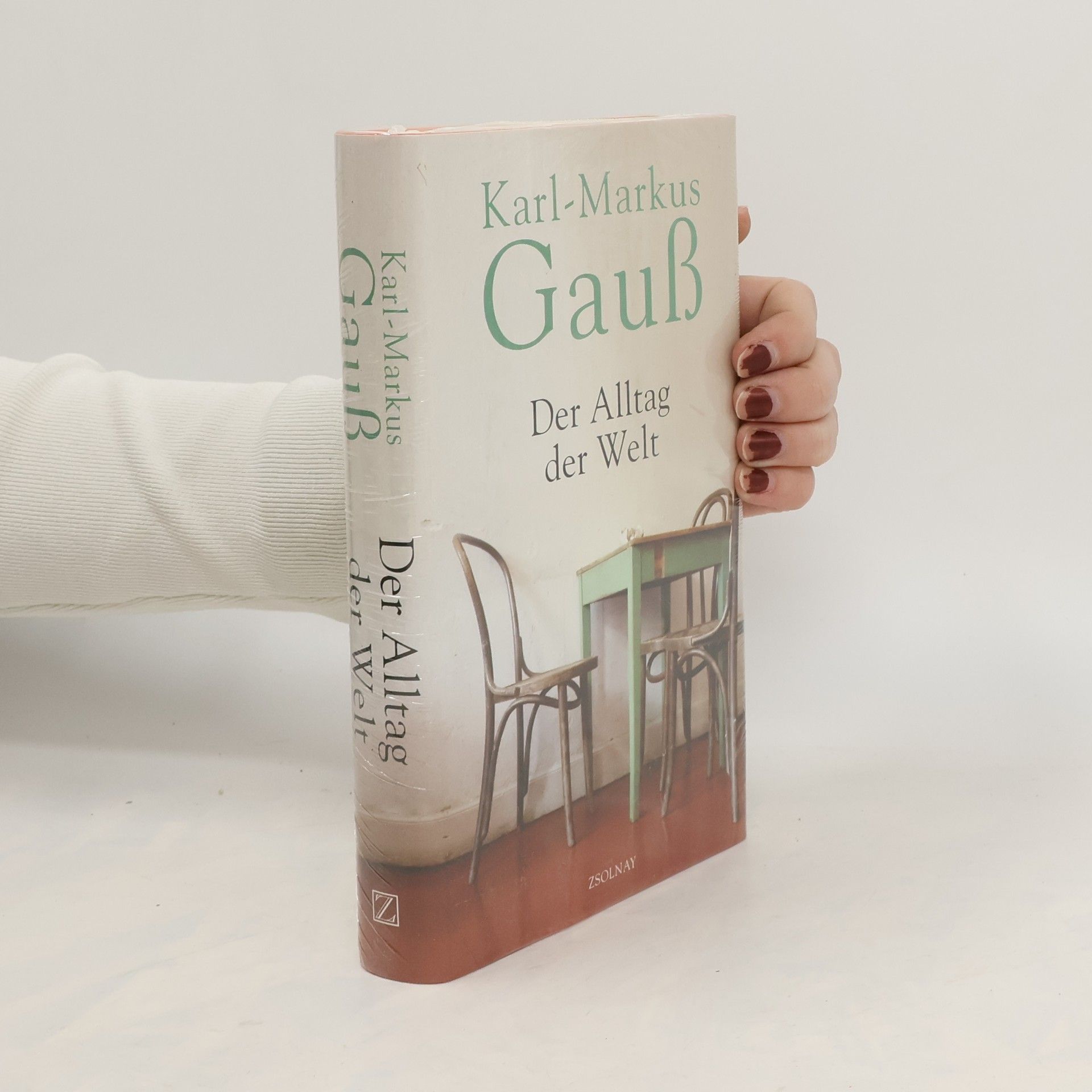 Karl-Markus Gauß Der Alltag der Welt: zwei Jahre, und viele mehr