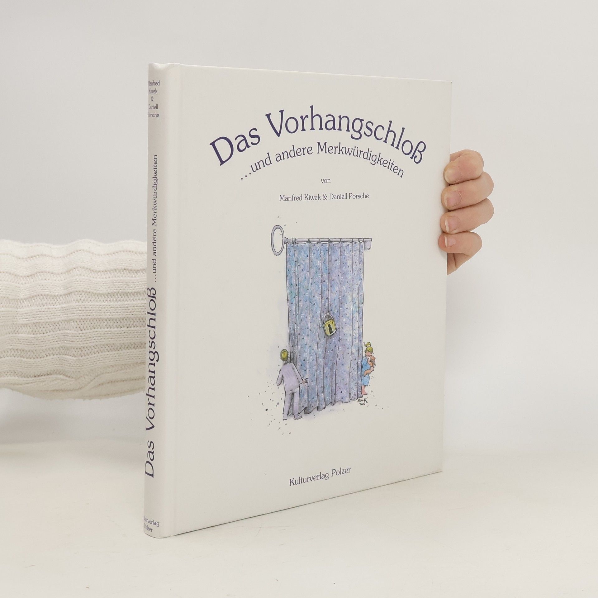 Manfred Kiwek Das Vorhangschloß ... und andere Merkwürdigkeiten