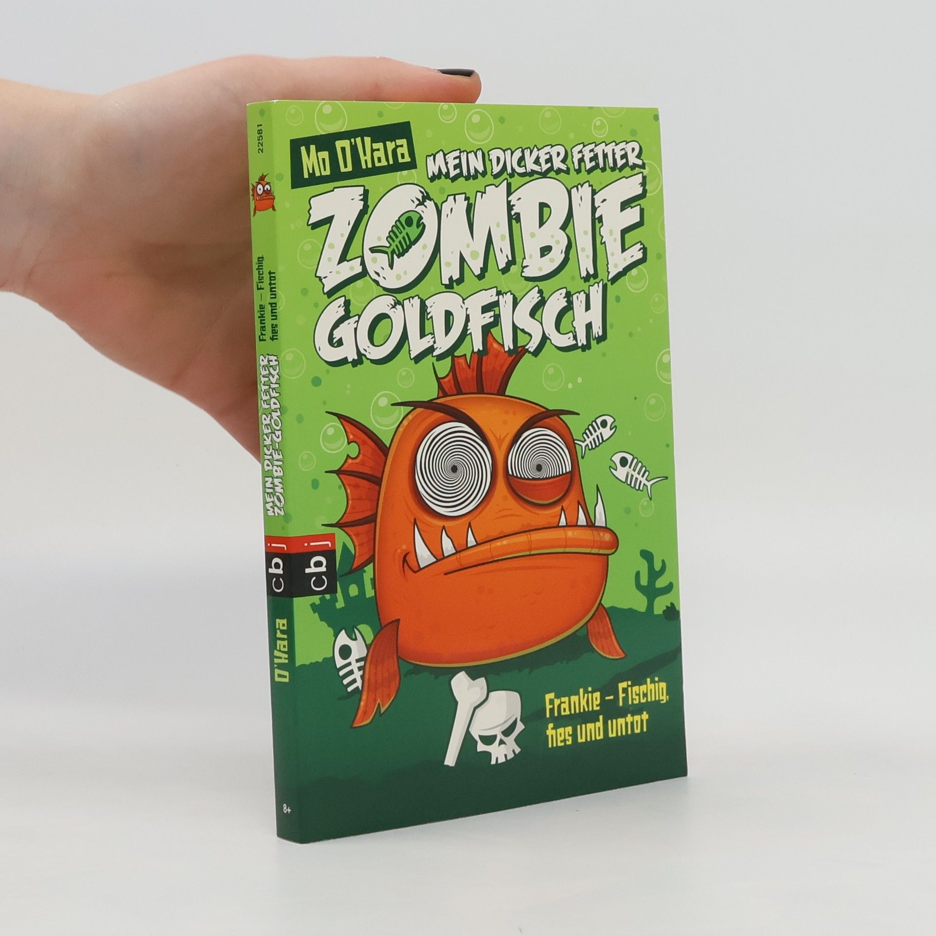 Mo O'Hara Mein dicker fetter Zombie-Goldfisch - Frankie - fischig, fies und untot