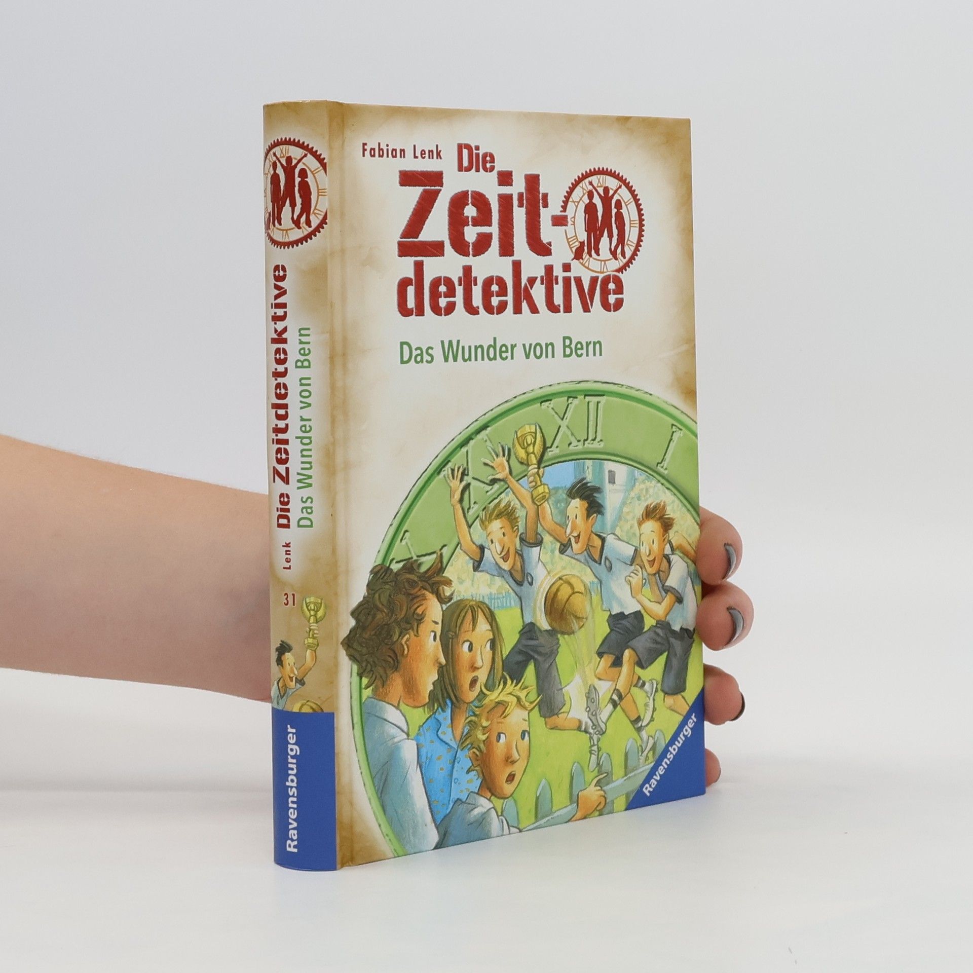 Fabian Lenk Die Zeitdetektive - Das Wunder von Bern