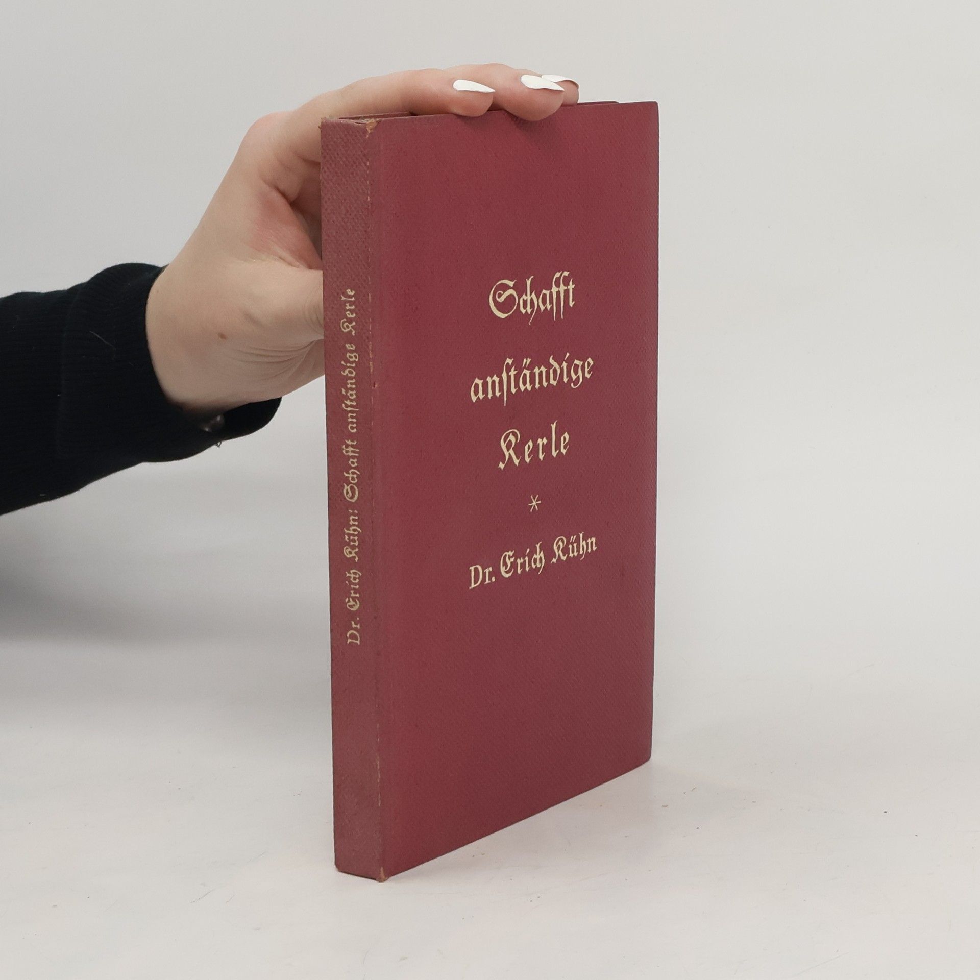Erich Kuhn Schafft Anständige Kerle!