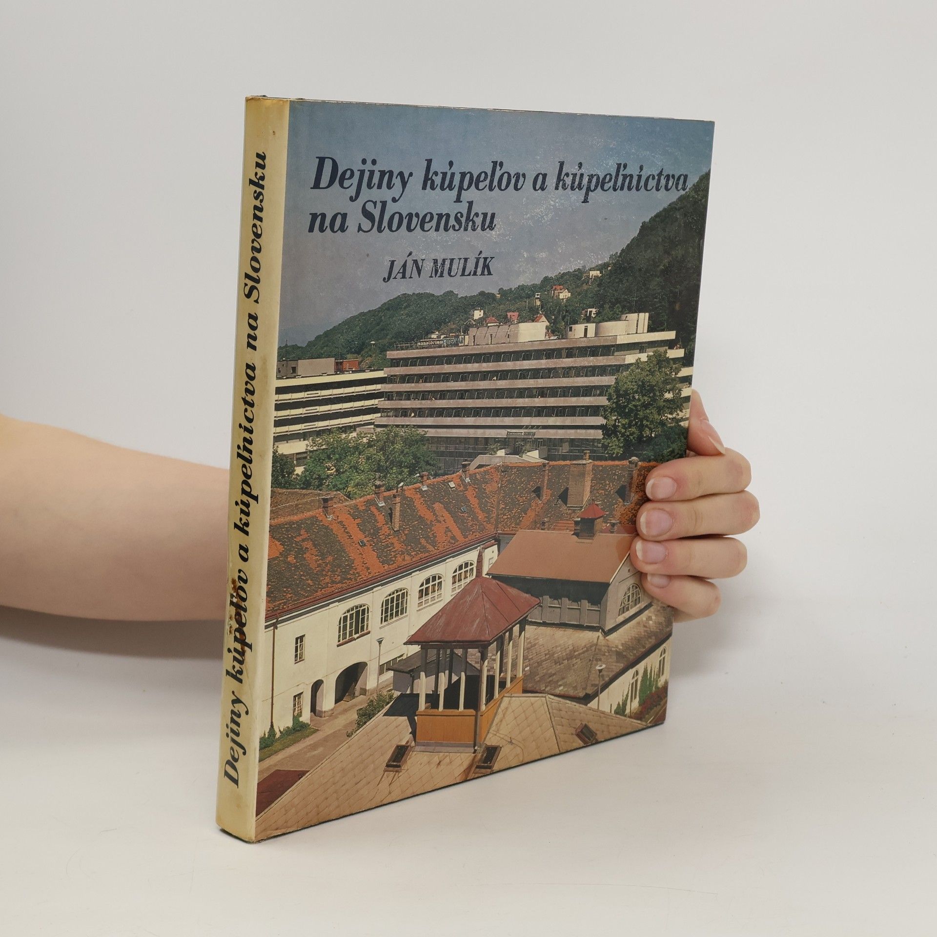 Ján Mulík Dejiny kúpeľov a kúpeľníctva na Slovensku