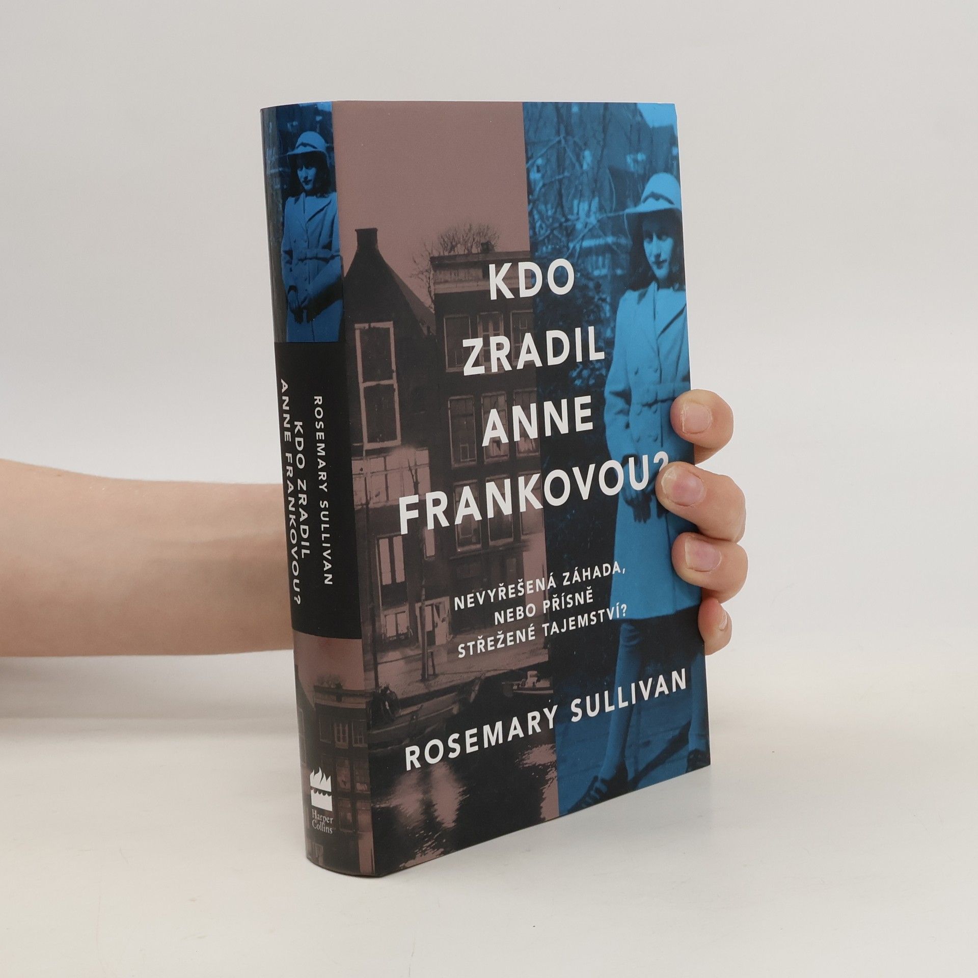Rosemary Sullivan Kdo zradil Anne Frankovou?