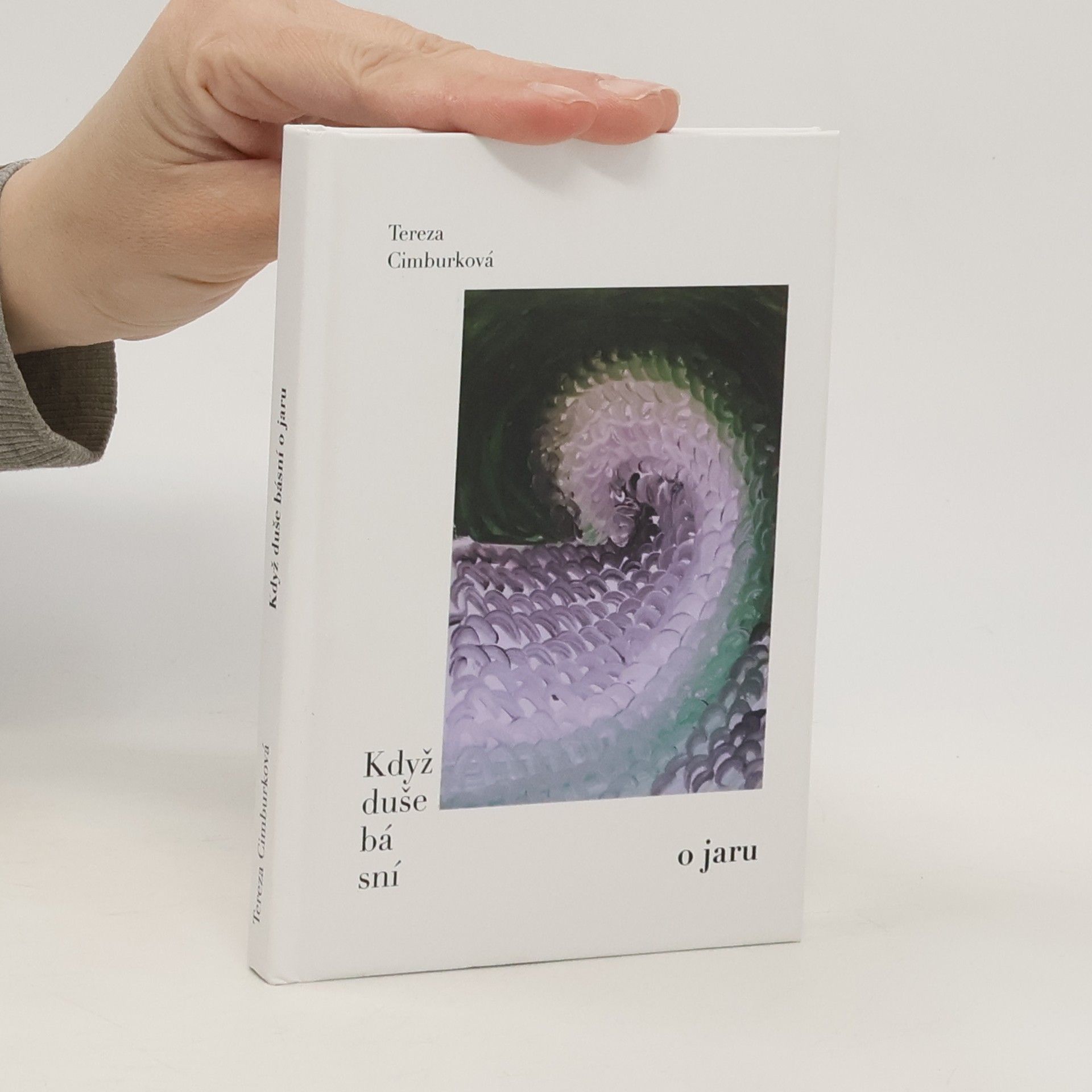 Tereza Cimburková Když duše básní o jaru: čtyřicet kousků poezie