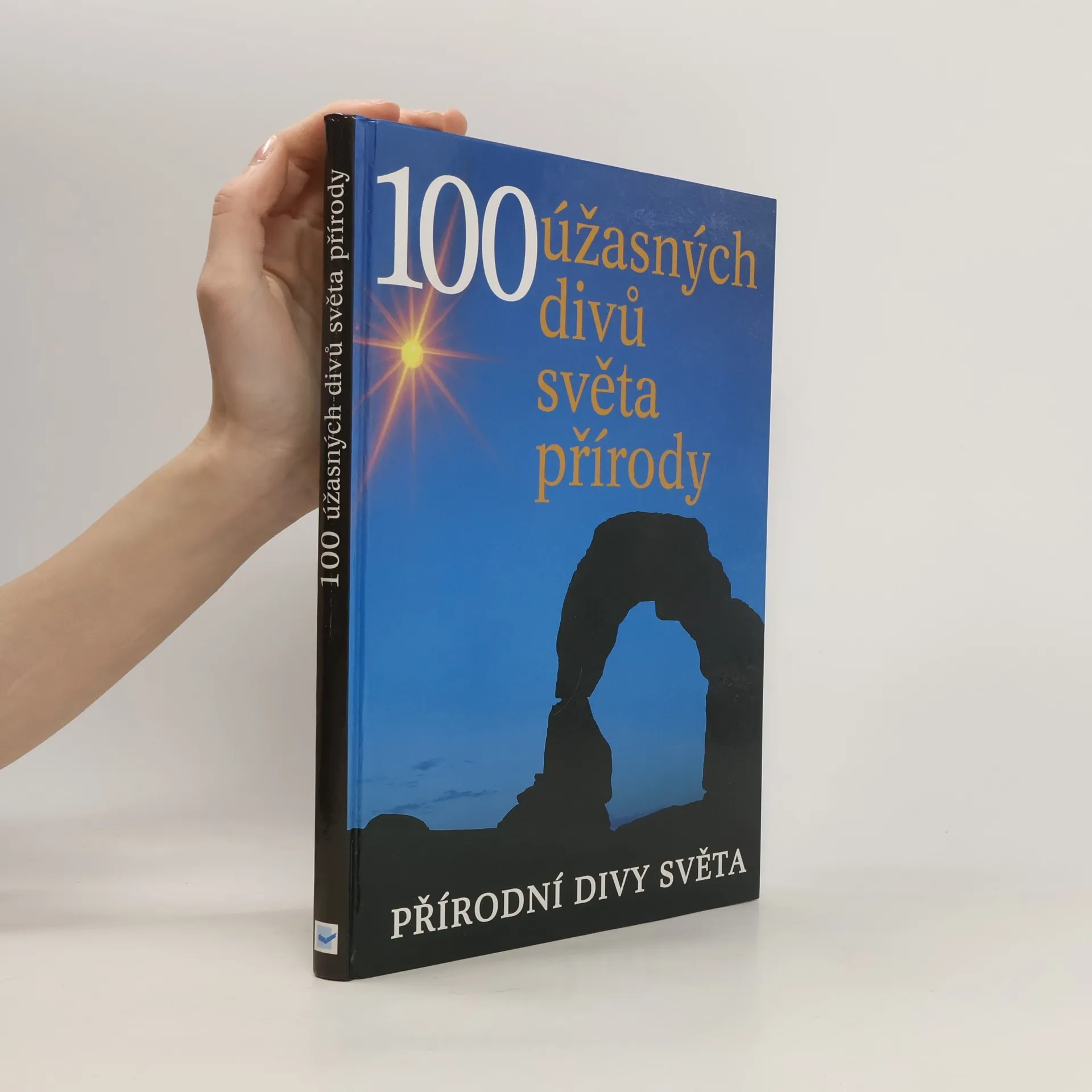 100 úžasných divů světa přírody. Přírodní divy světa | Book | Hardcover | John Baxter | CS