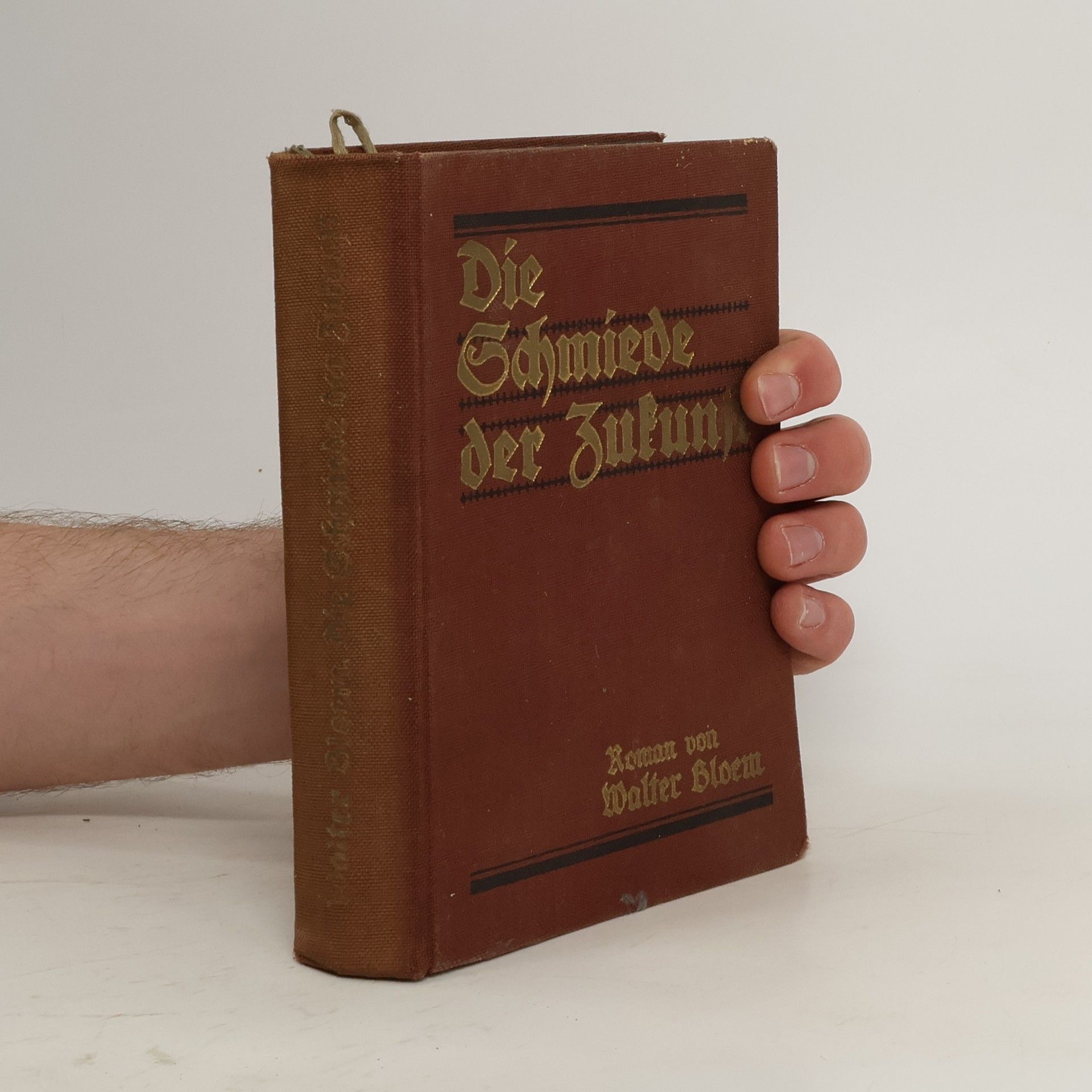 Walter Bloem Die Schmiede der Zukunft