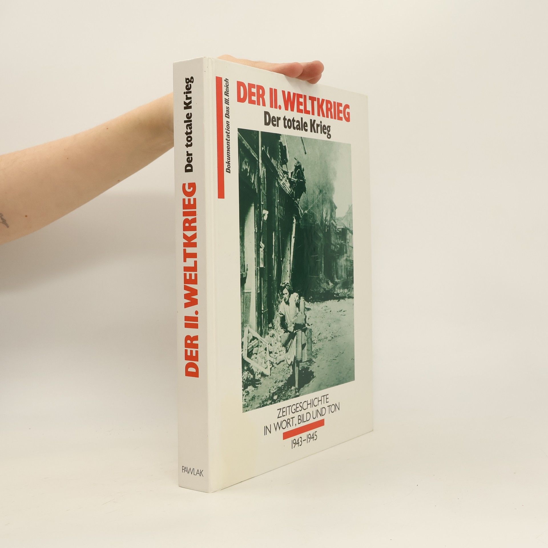 Collectif d'auteurs Der II. Weltkrieg. Der totale Krieg