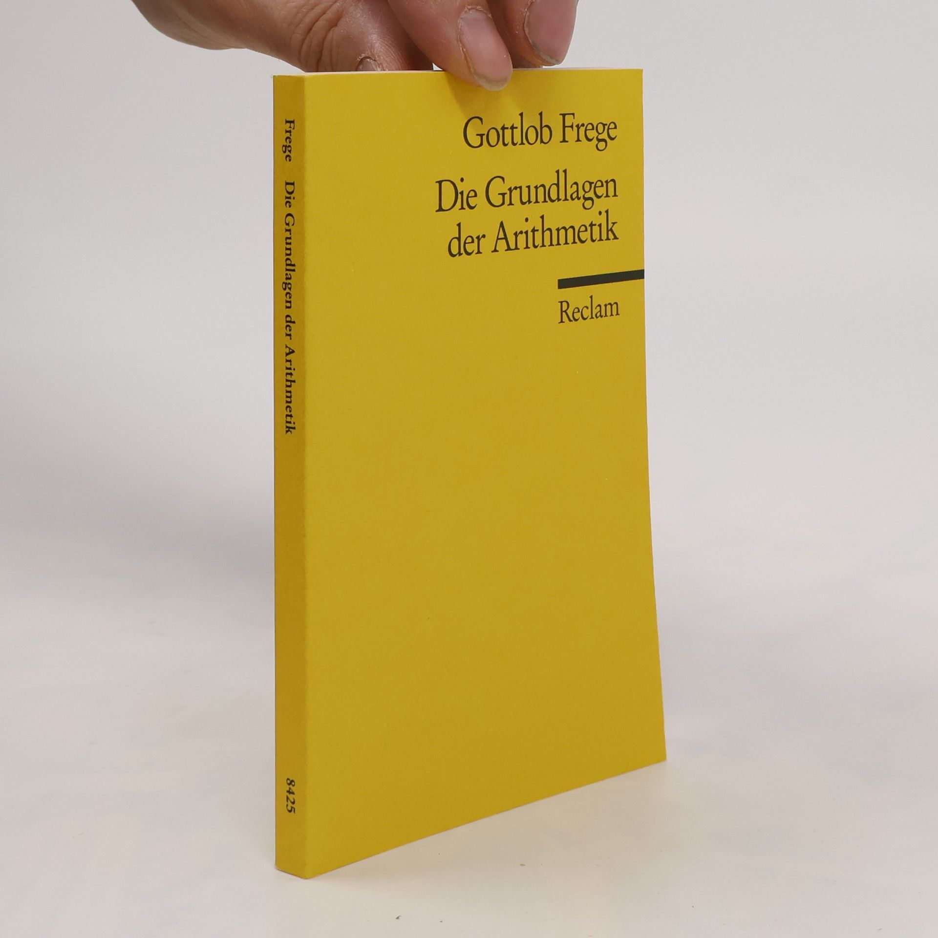 Gottlob Frege Die Grundlagen der Arithmetik