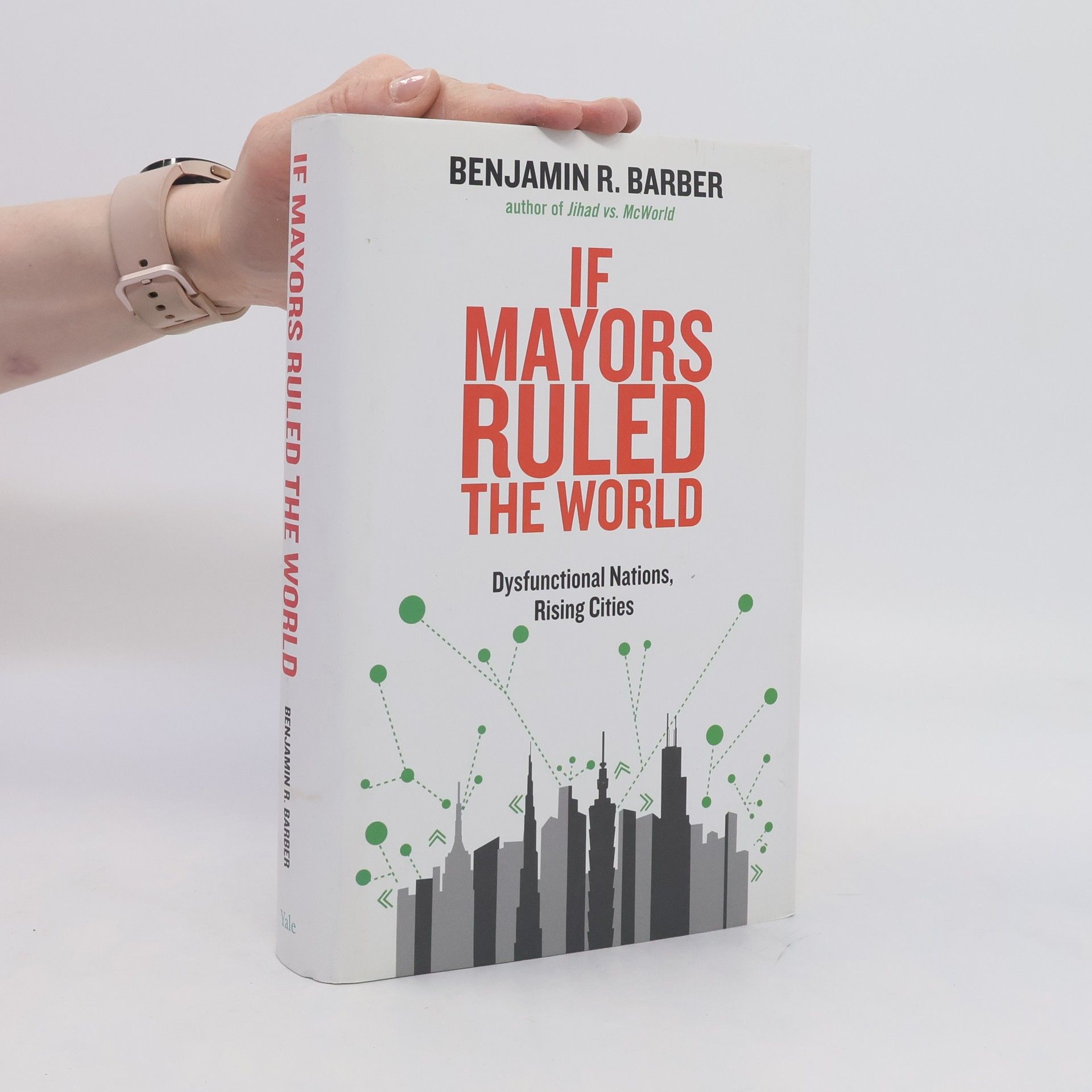 Benjamin R. Barber If Mayors Ruled the World