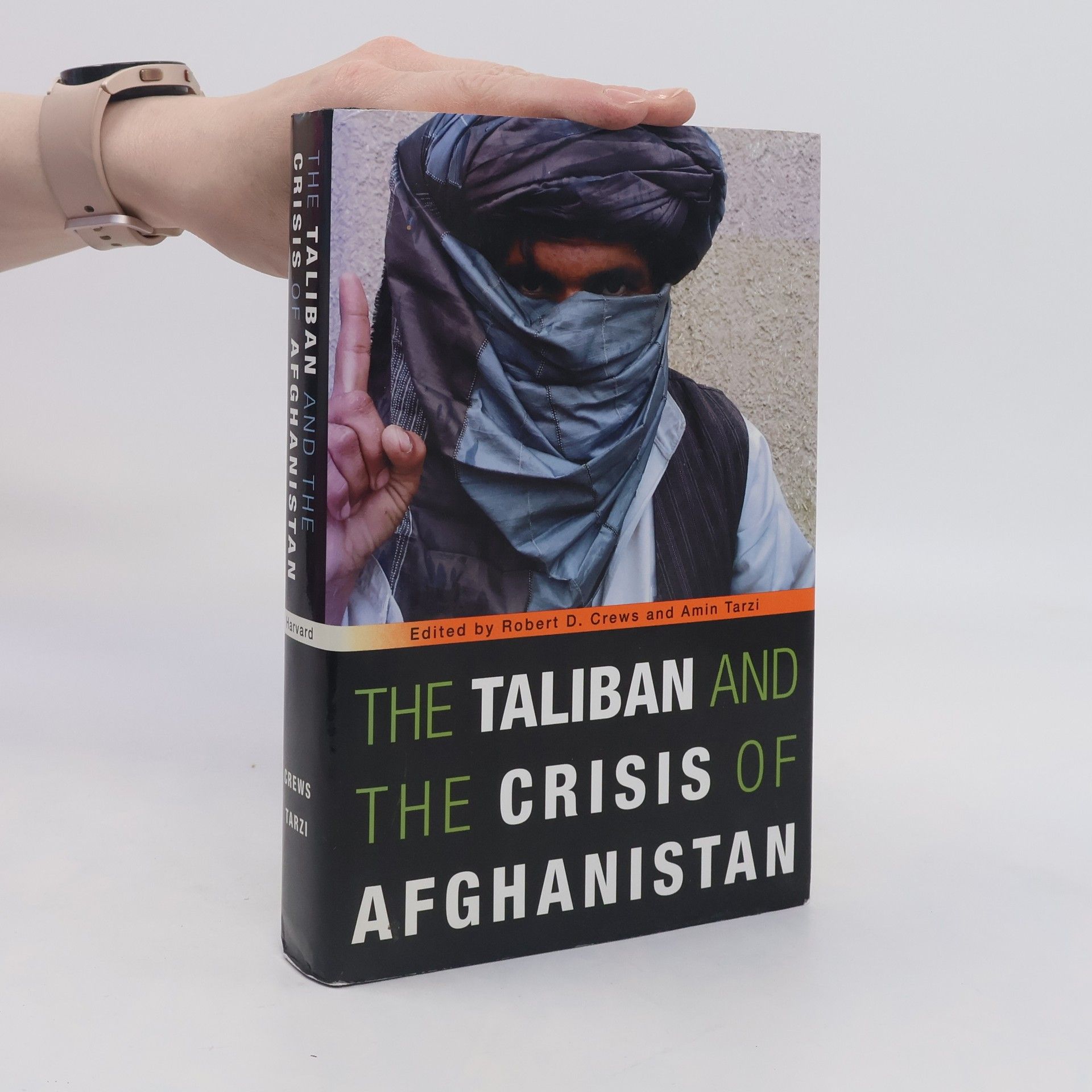 Robert D. Crews The Taliban and the Crisis of Afghanistan