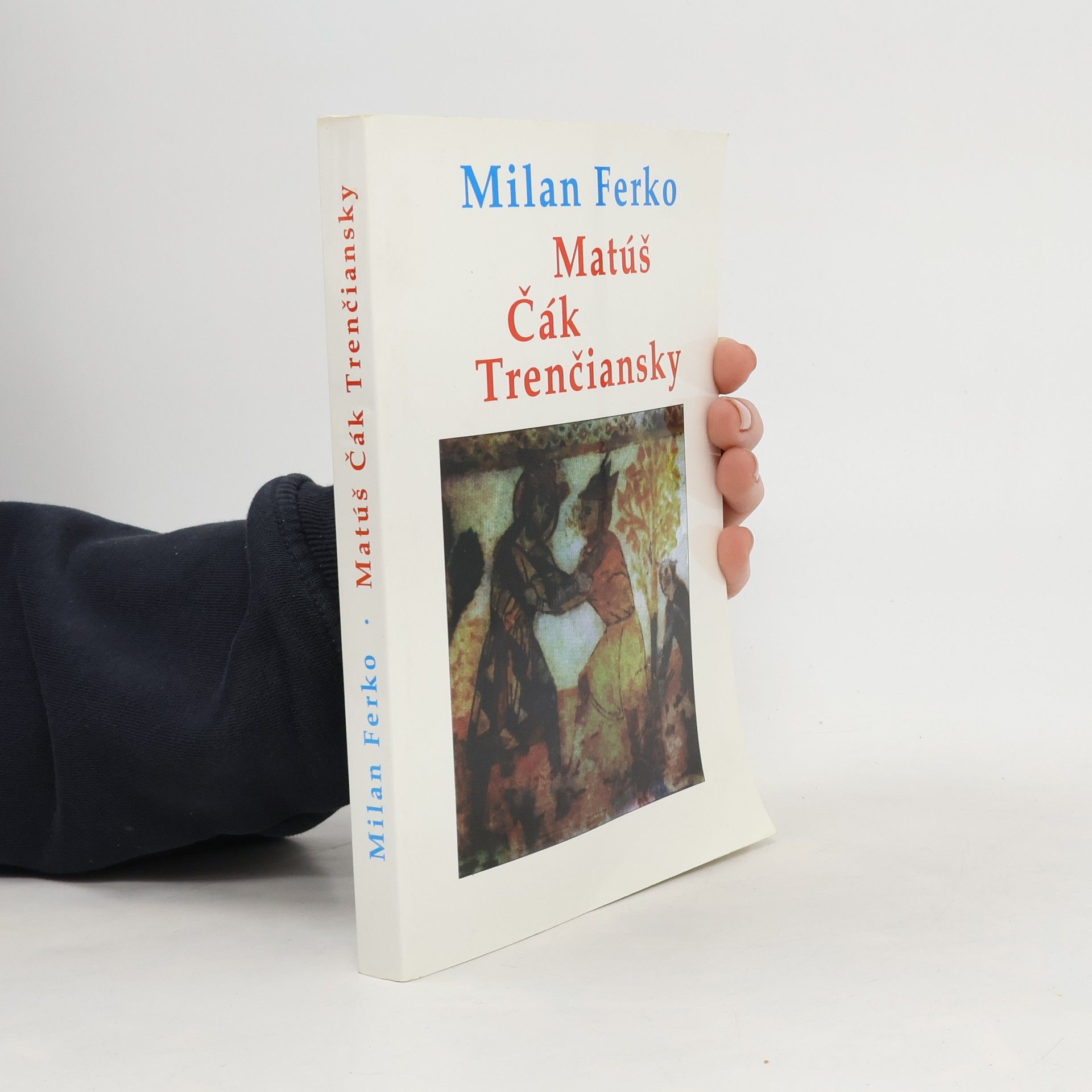 Milan Ferko Matúš Čák Trenčiansky