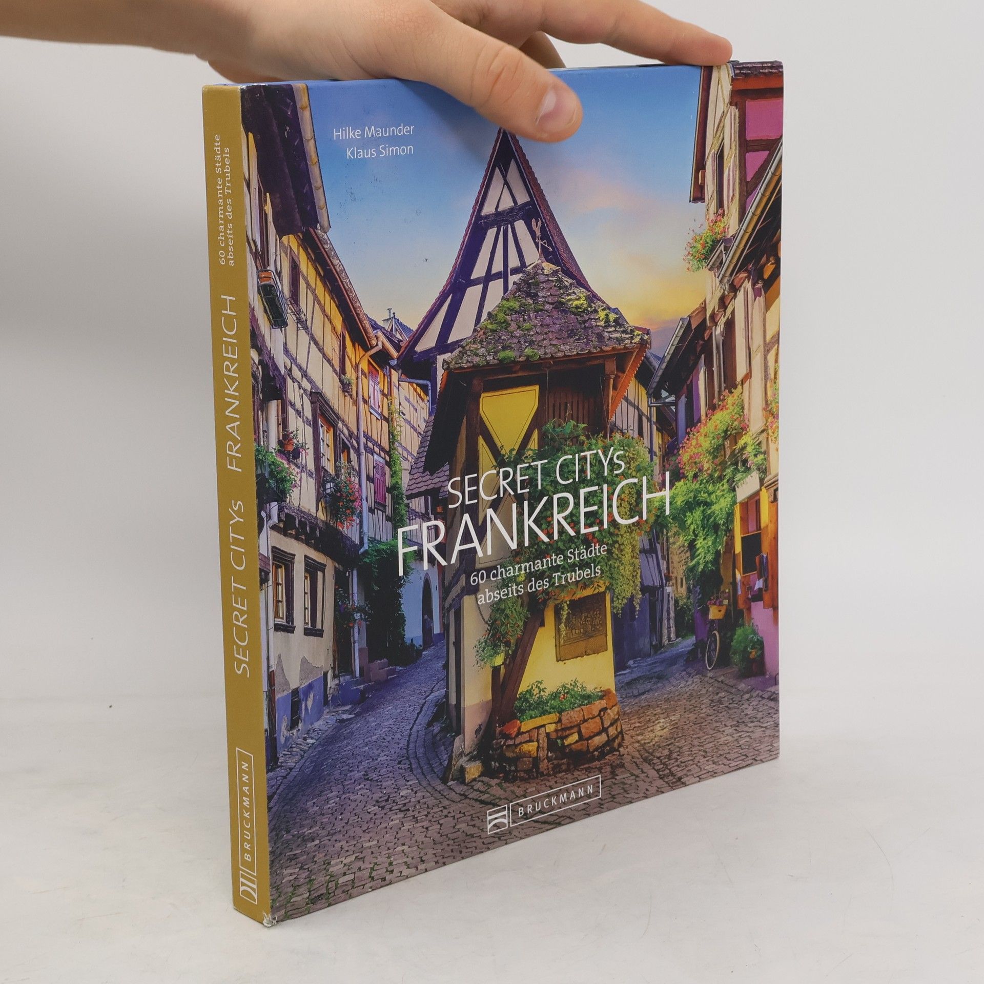 Klaus Simon Secret Citys Frankreich. 60 charmante Städte abseits des Trubels