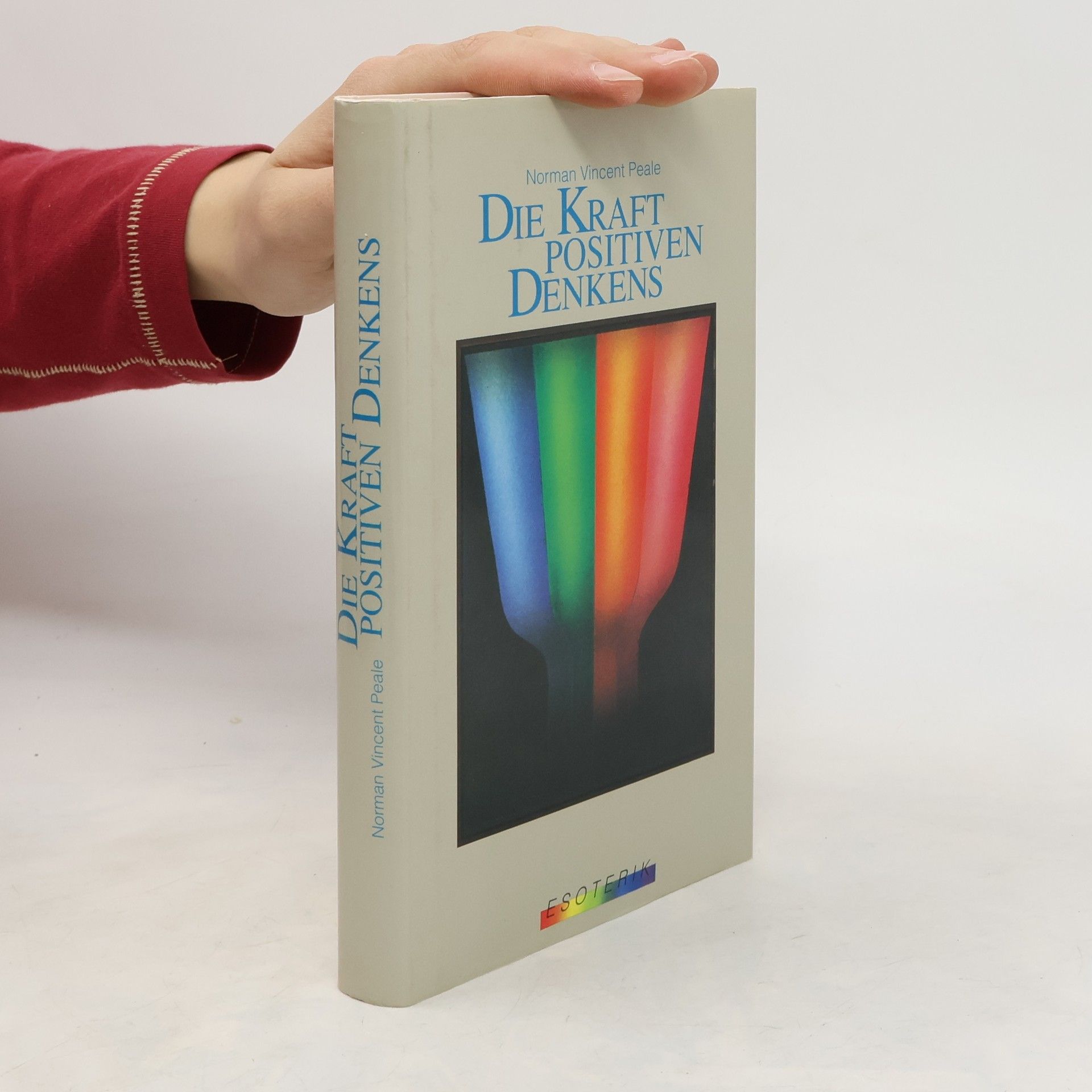 Norman Vincent Peale Die Kraft positiven Denkens