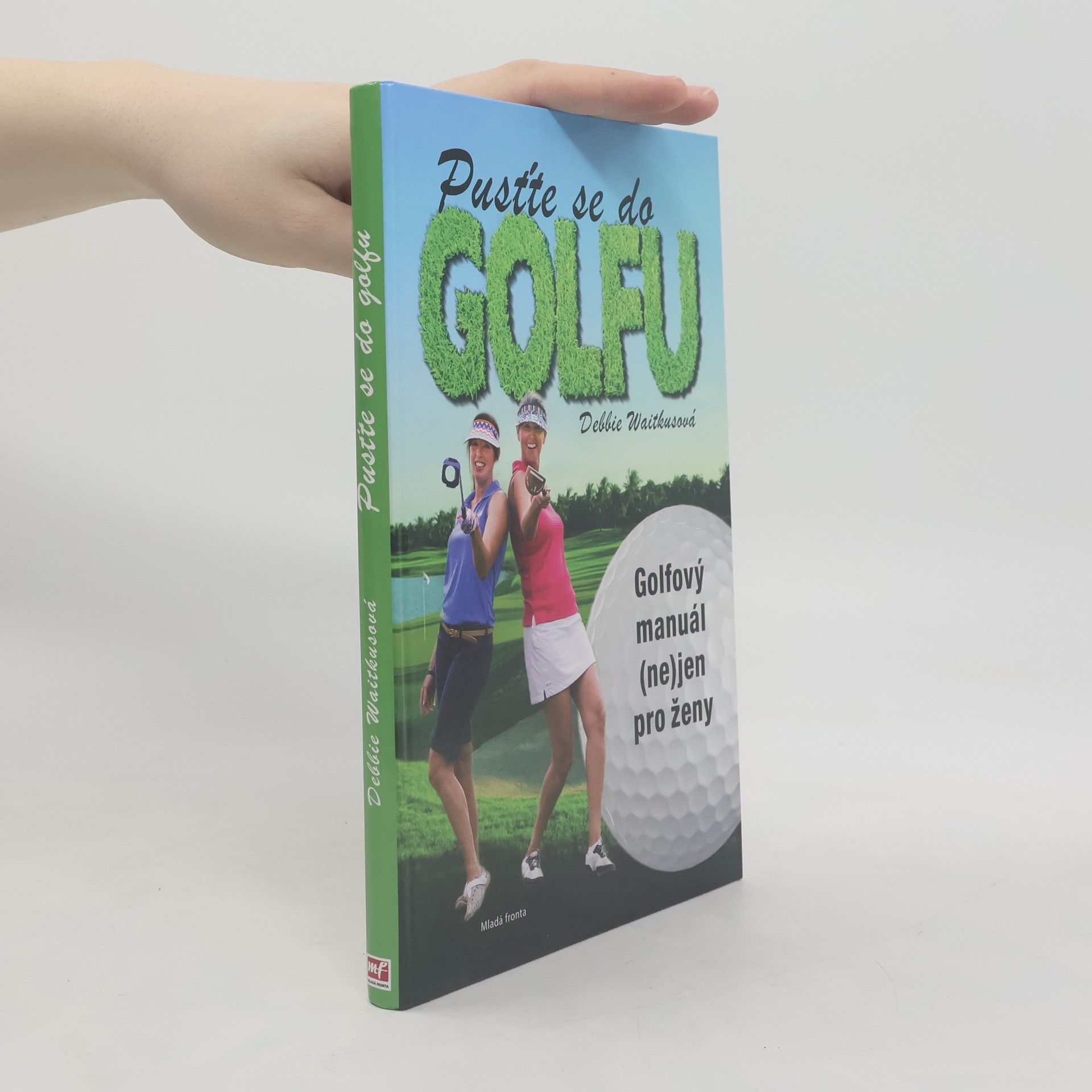 Pusťte se do golfu! Golfový manuál (ne)jen pro ženy