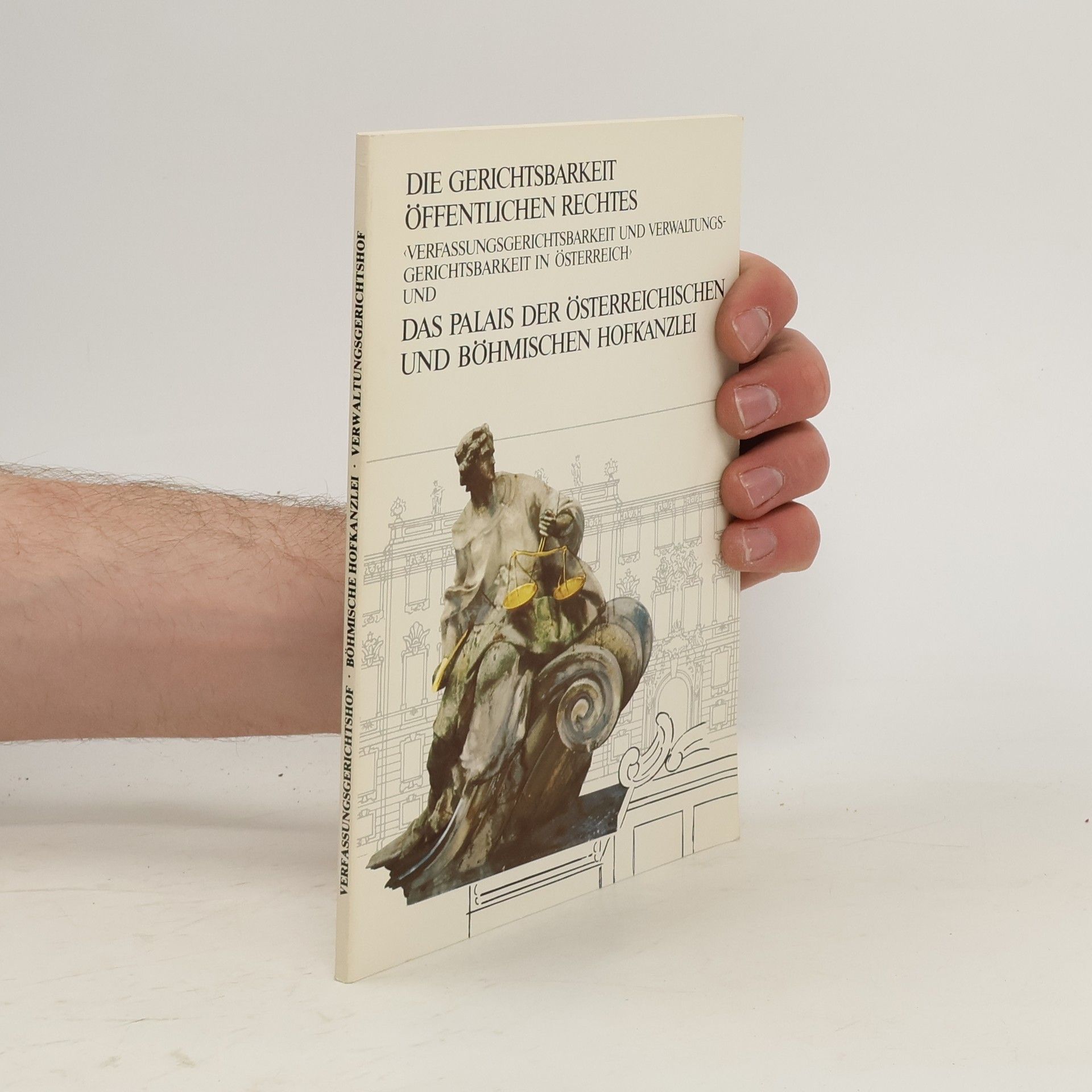Nikolaus Schwärzler Die Gerichtsbarkeit öffentlichen Rechtes. Das Palais der Österreichischen und Böhmischen Hofkanzlei