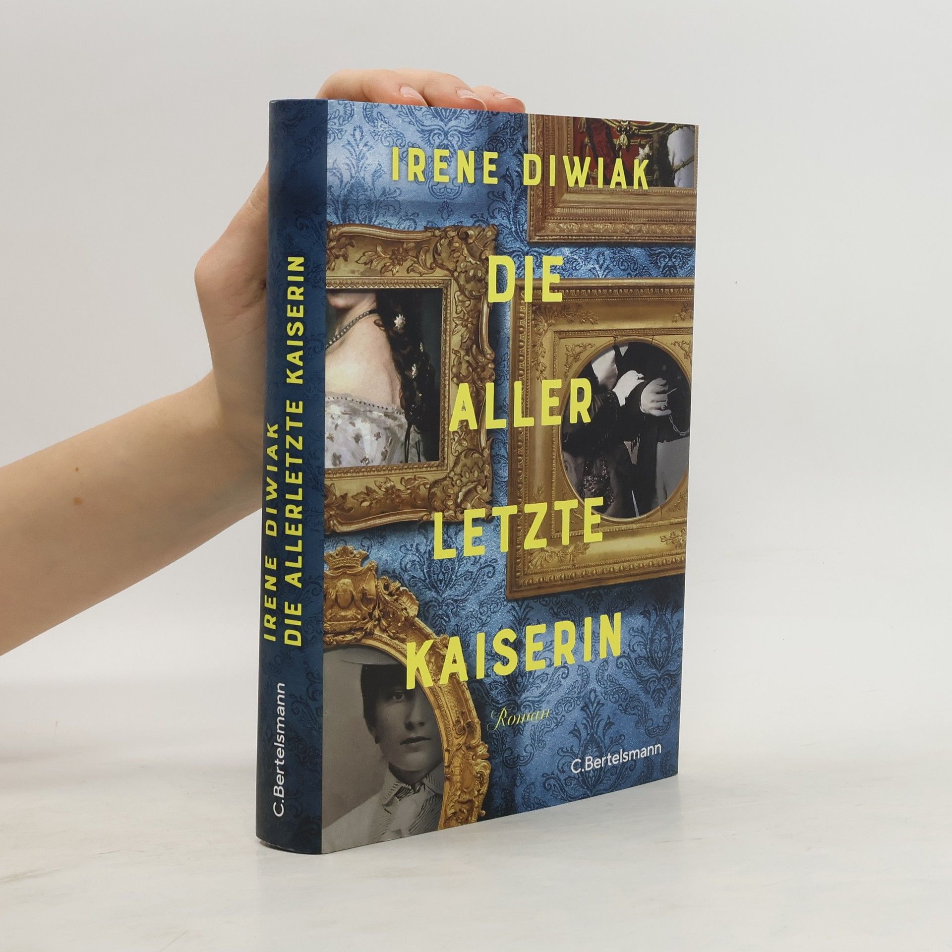 Irene Diwiak Die allerletzte Kaiserin