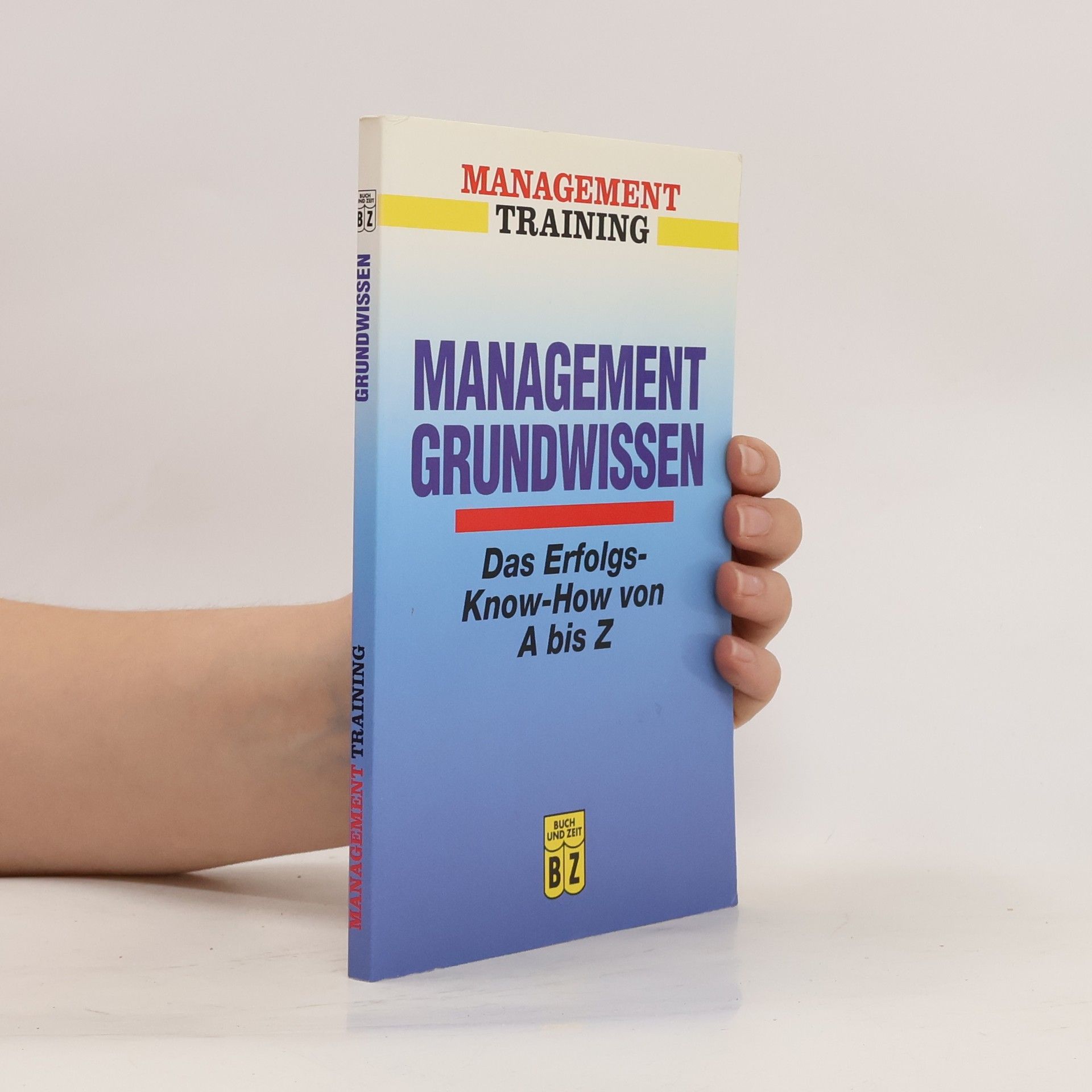 kolektiv Management grundwiessen - Das erfolgs know-how von A bis Z