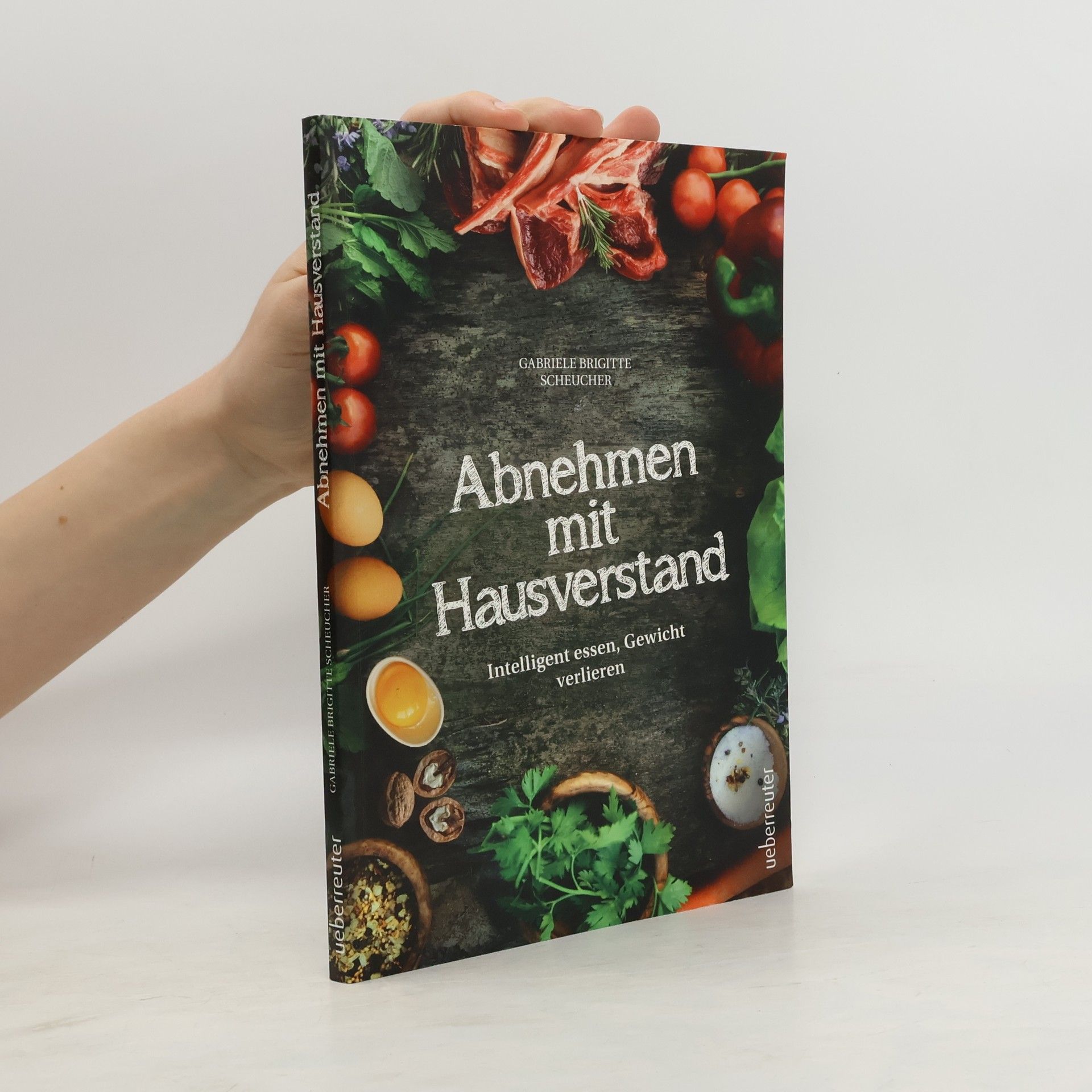 Gabriele Brigitte Scheucher Abnehmen mit Hausverstand