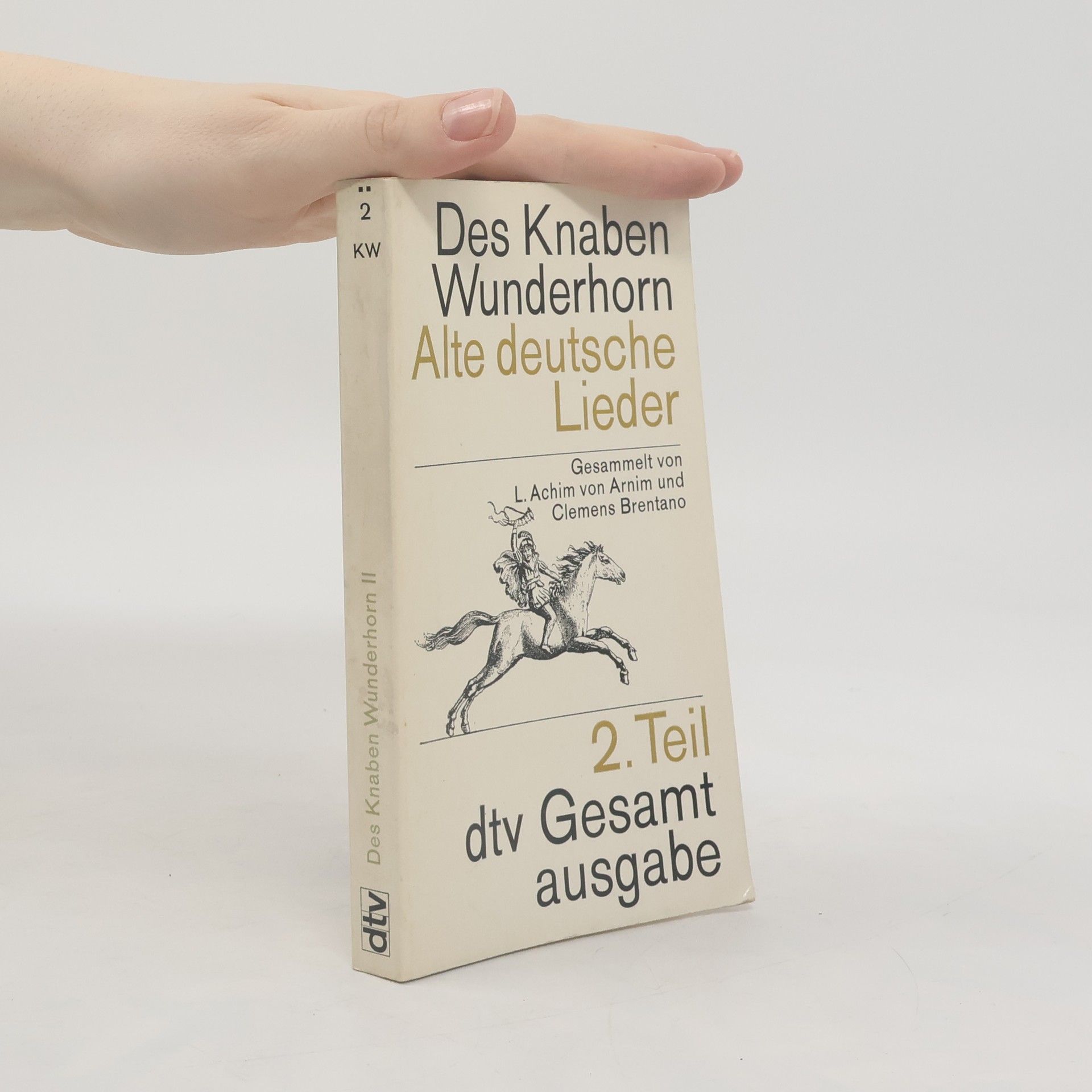 Clemens Brentano Des Knaben Wunderhorn. Alte deutsche Lieder. 2. Teil
