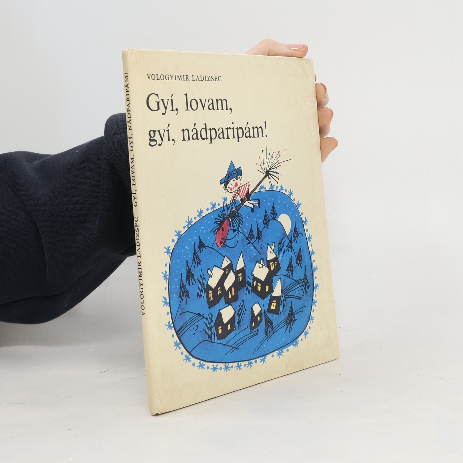 Vologyimir Ladizsec Gyí, lovam, gyí, nádparipám!