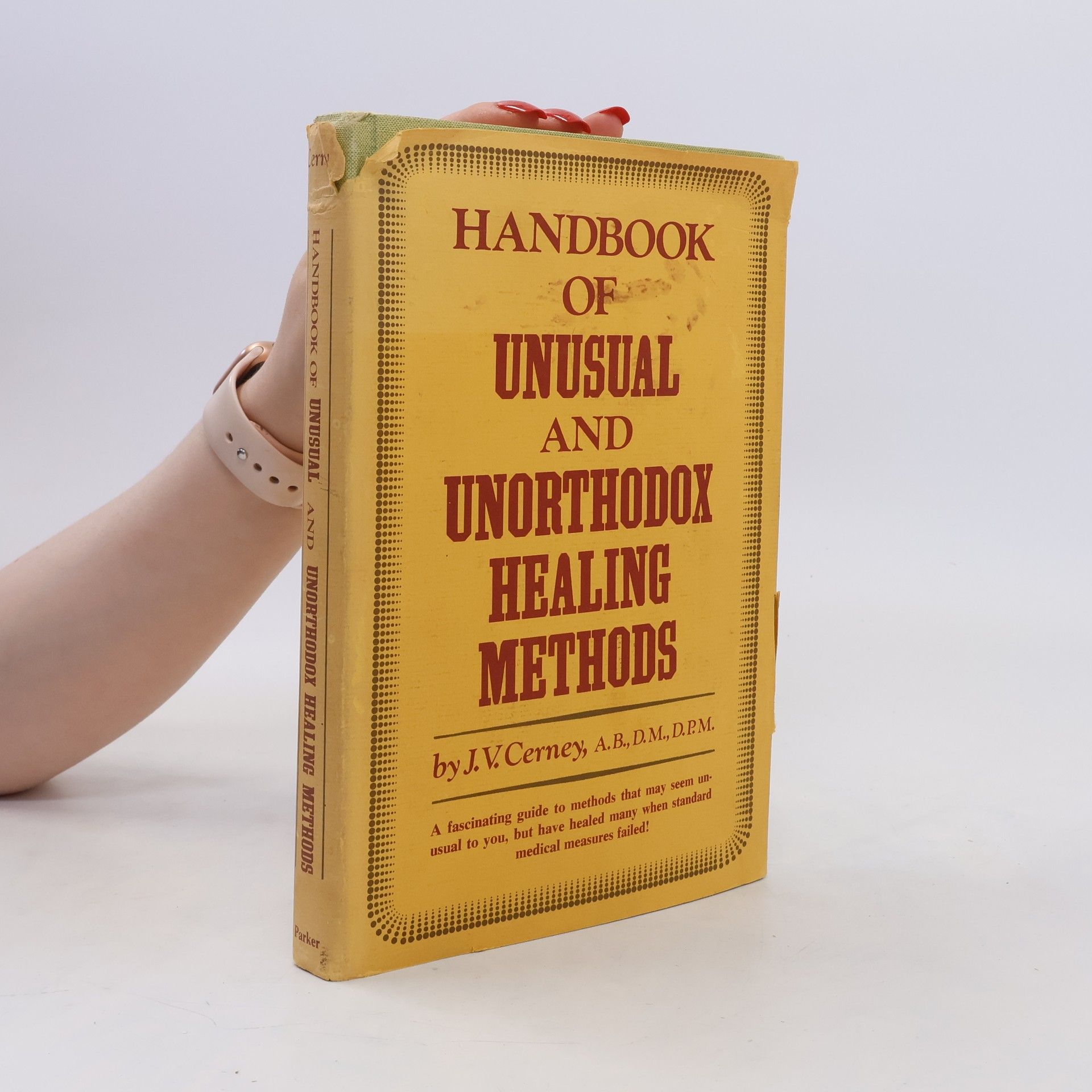 J. V. Cerney Handbook of Unusual and Unorthodox Healing Methods