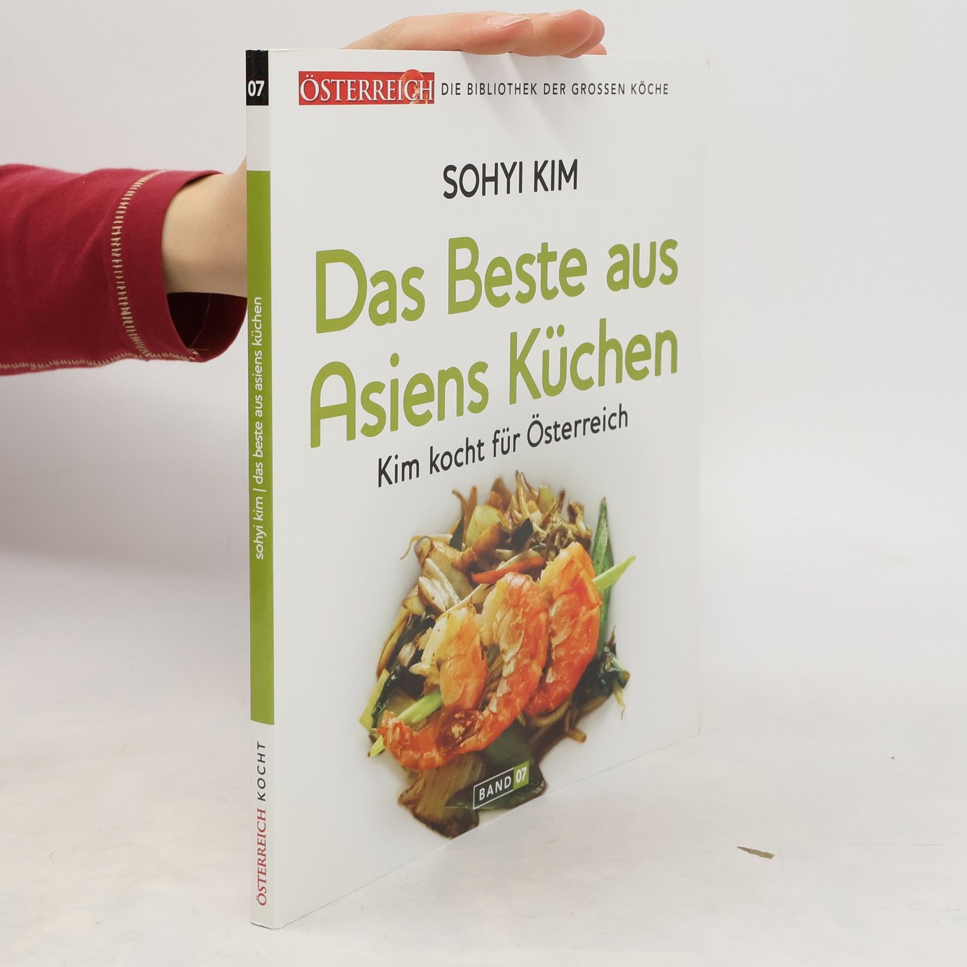 Sohyi Kim Das Beste aus Asiens Küchen. Band 05. Kim kocht für Österreich