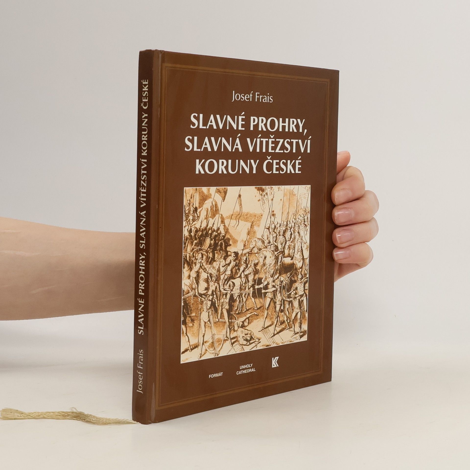 Josef Frais Slavné prohry, slavná vítězství koruny české