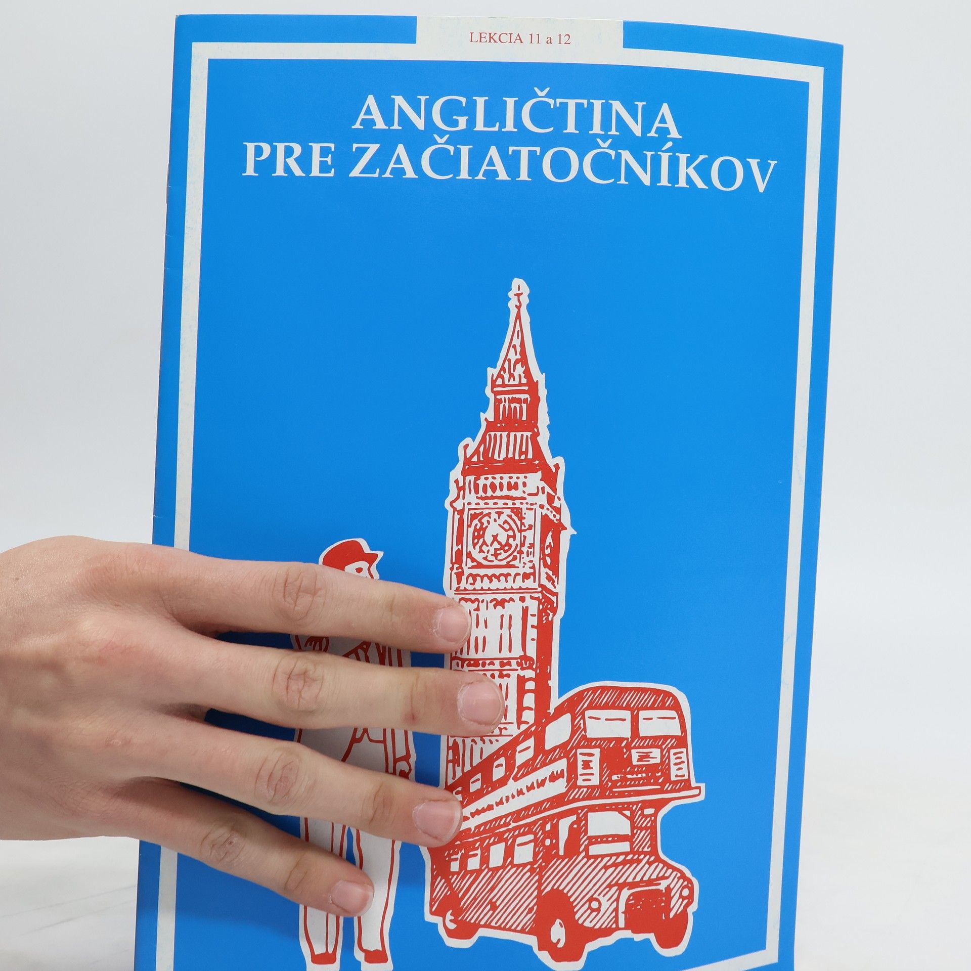 Collectif d'auteurs Angličtina pre začiatočníkov. Lekcia 11 a 12