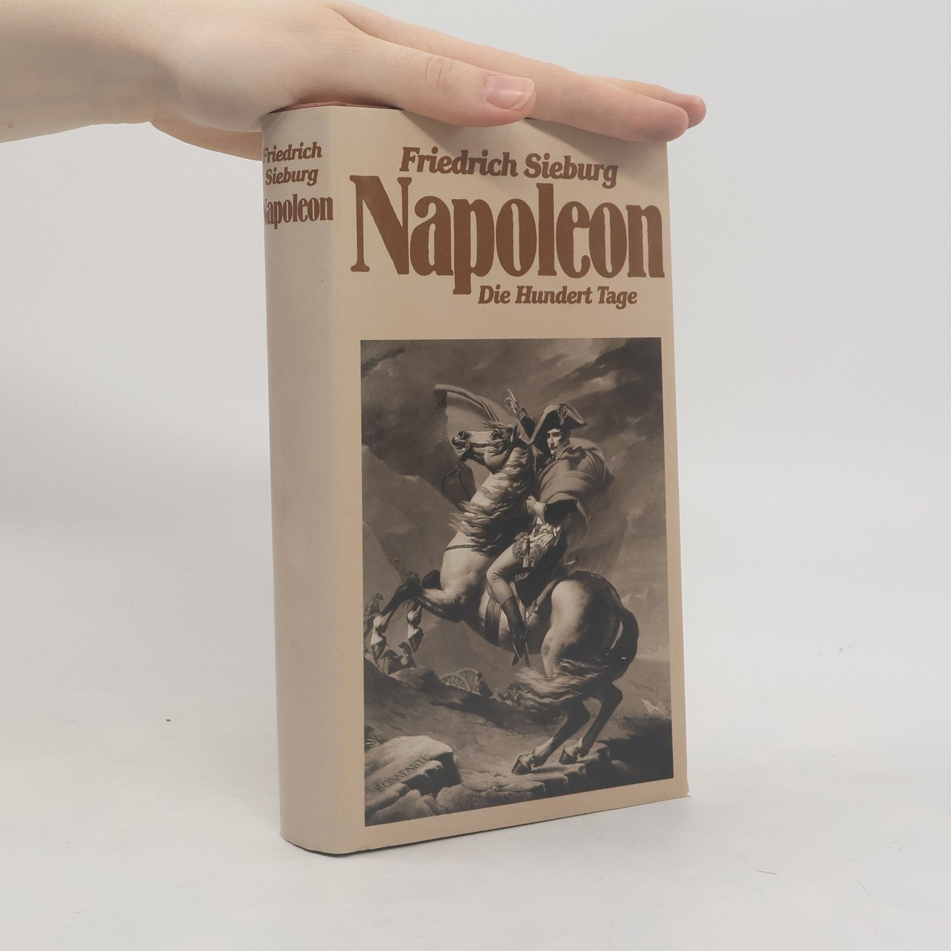 Friedrich Sieburg Napoleon. Die Hundert Tage