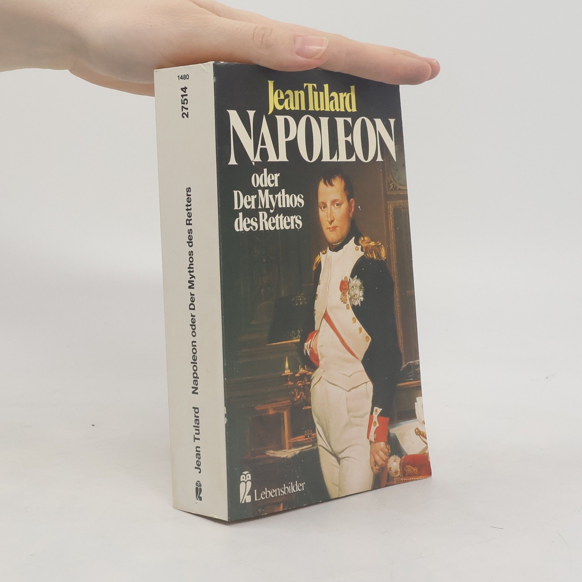 Jean Tulard Napoleon oder Der Mythos des Retters