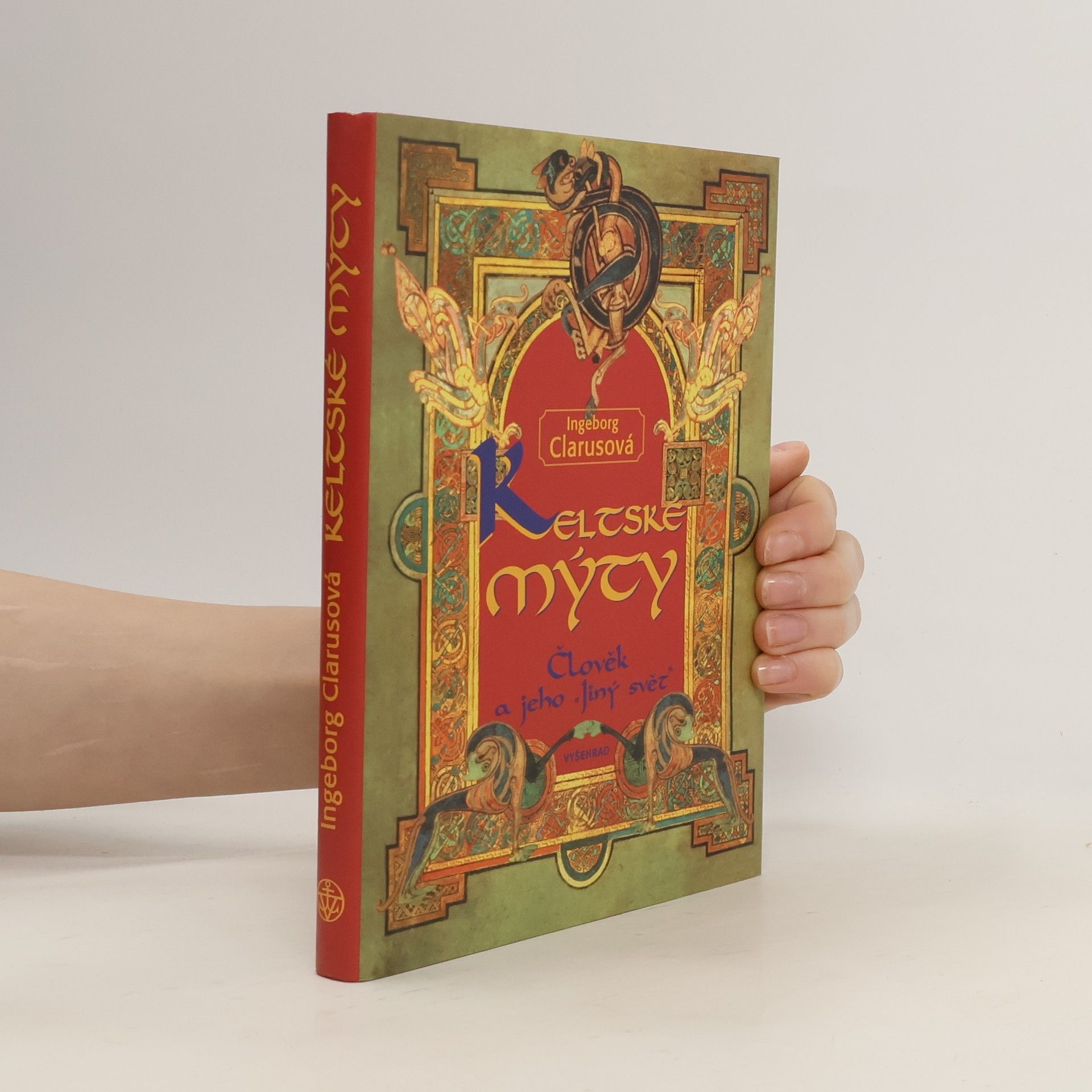 Ingeborg Clarus Keltské mýty : člověk a jeho "jiný svět"