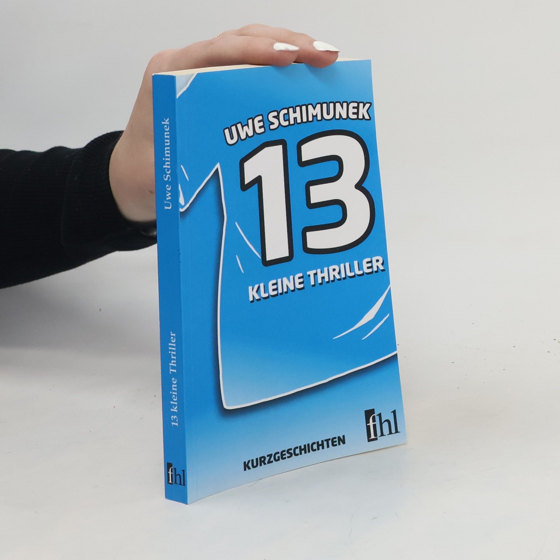 Uwe Schimunek 13 kleine Thriller