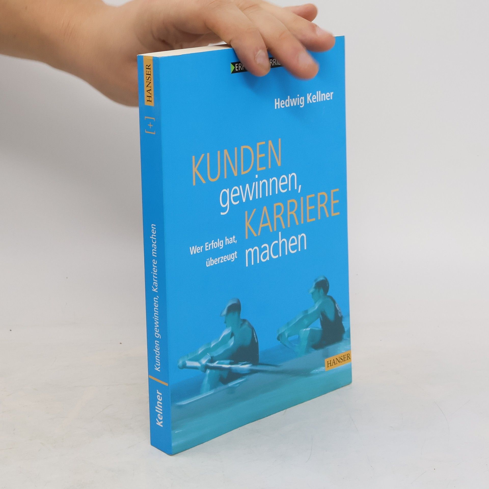 Hedwig Kellner Kunden gewinnen, Karriere machen