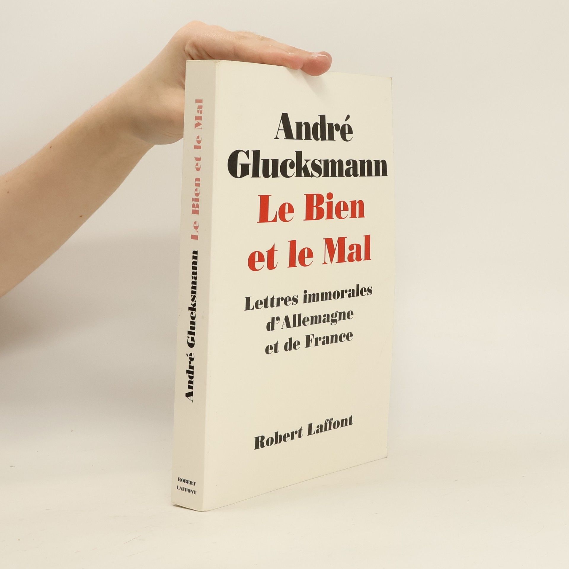 André Glucksmann Le Bien et le Mal
