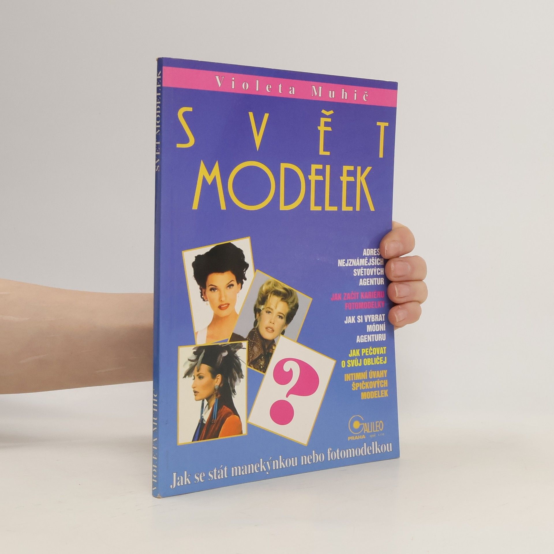 Violeta Muhič Svět modelek. Jak se stát manekýnkou nebo fotomodelkou
