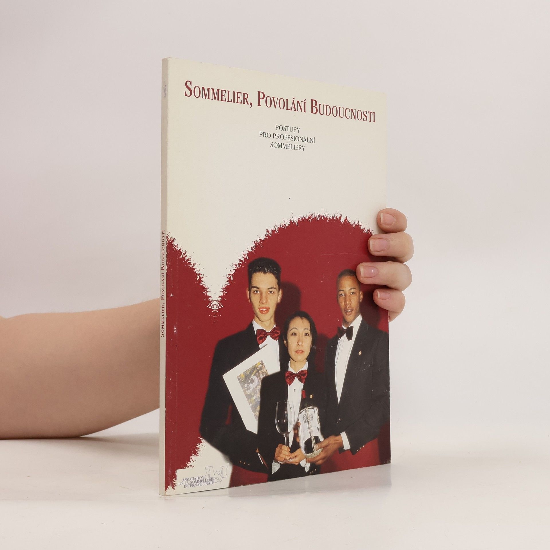 Ivo Dvořák Sommelier, povolání budoucnosti : postupy pro profesionální sommeliery