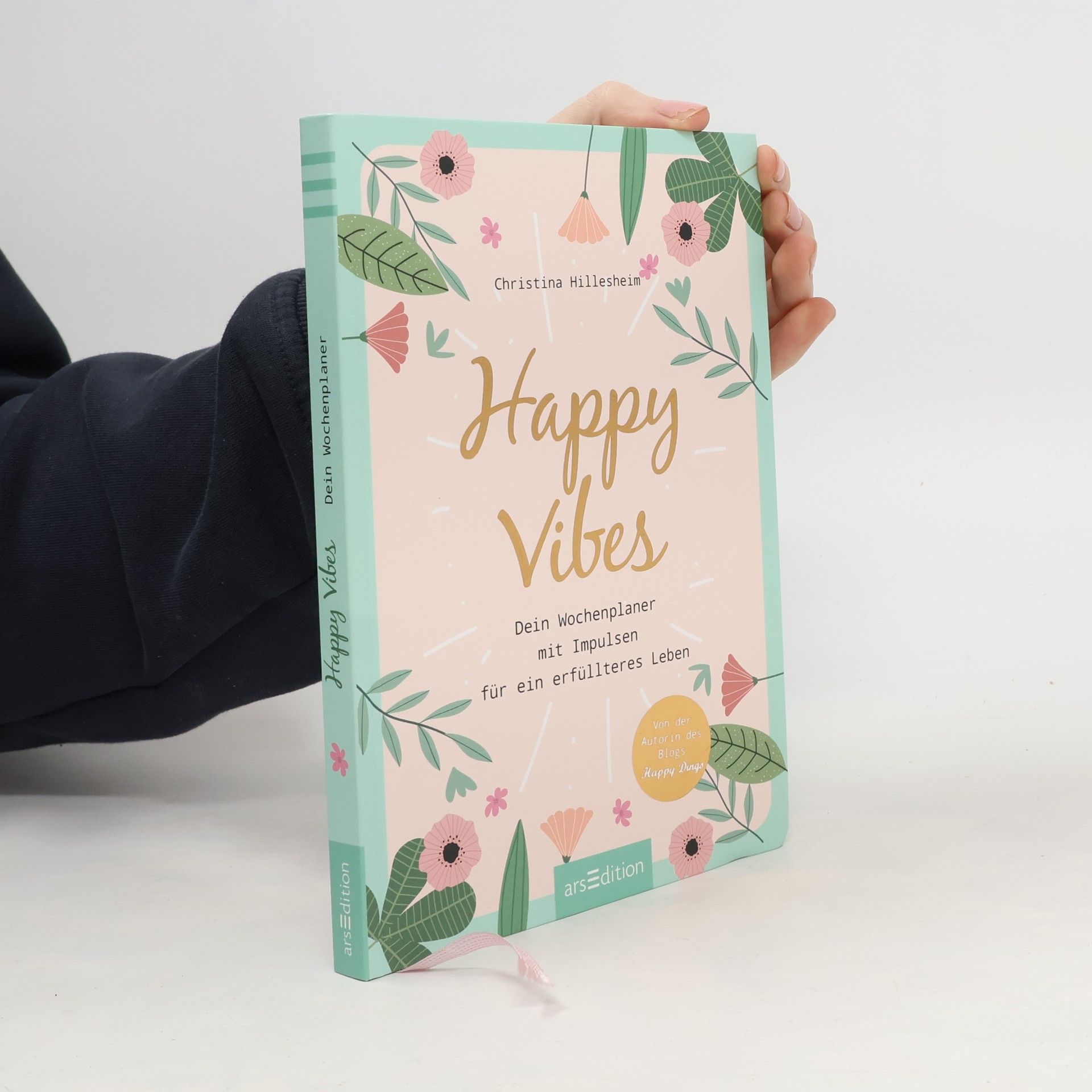 Christina Hillesheim Happy Vibes. Dein Wochenplaner mit Impulsen für ein erfüllteres Leben