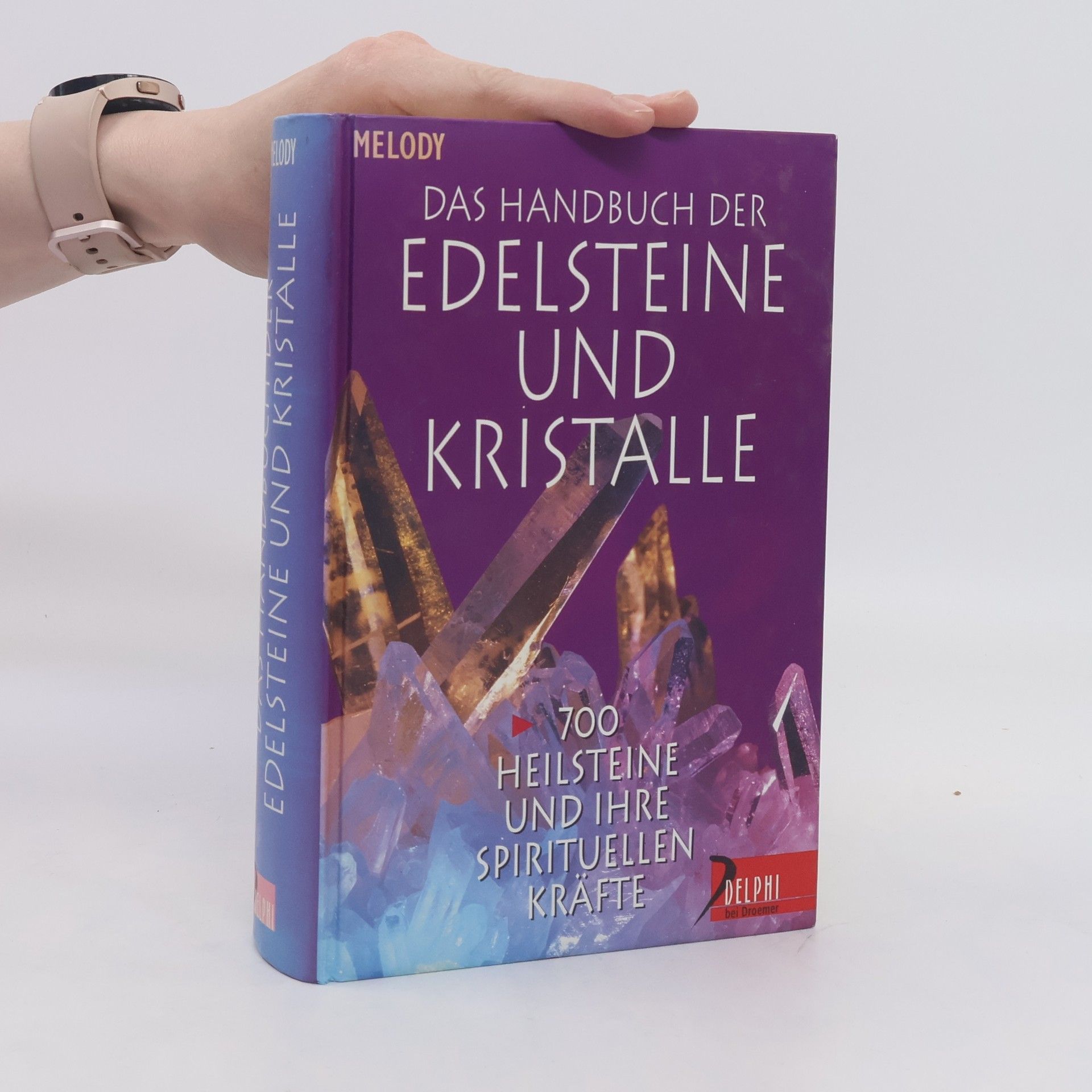 Melody Das Handbuch der Edelsteine und Kristalle