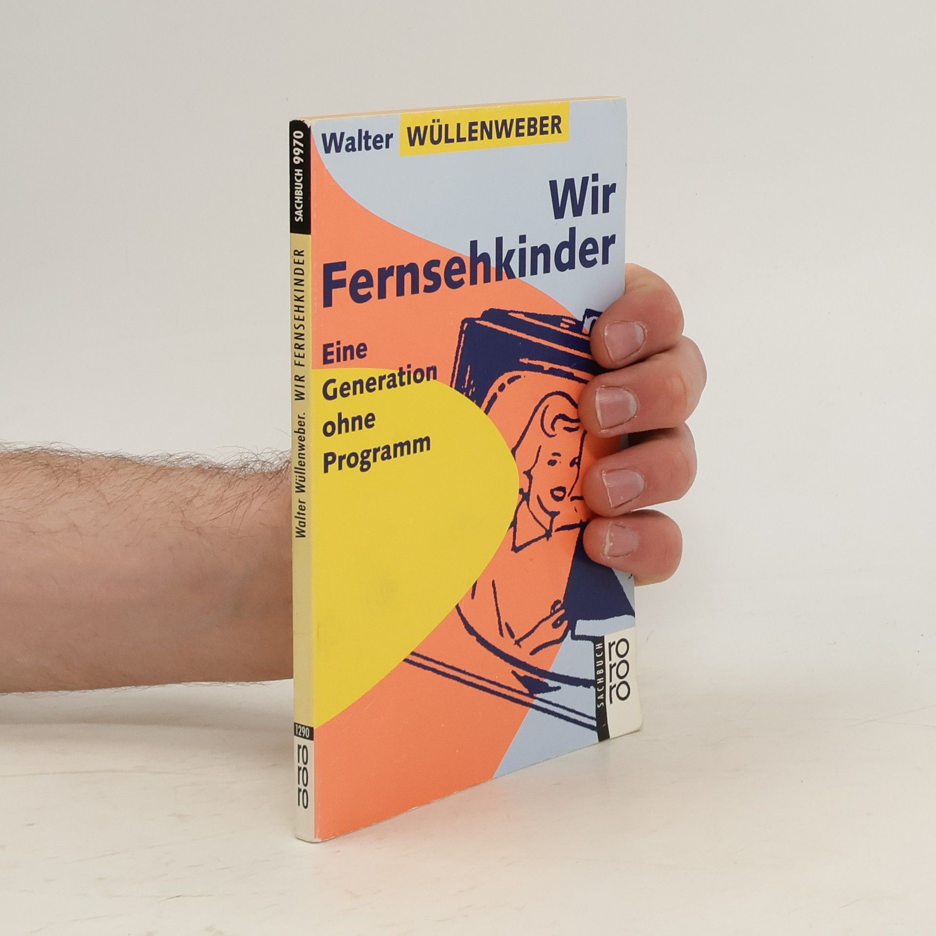 Walter Wüllenweber Wir Fernsehkinder