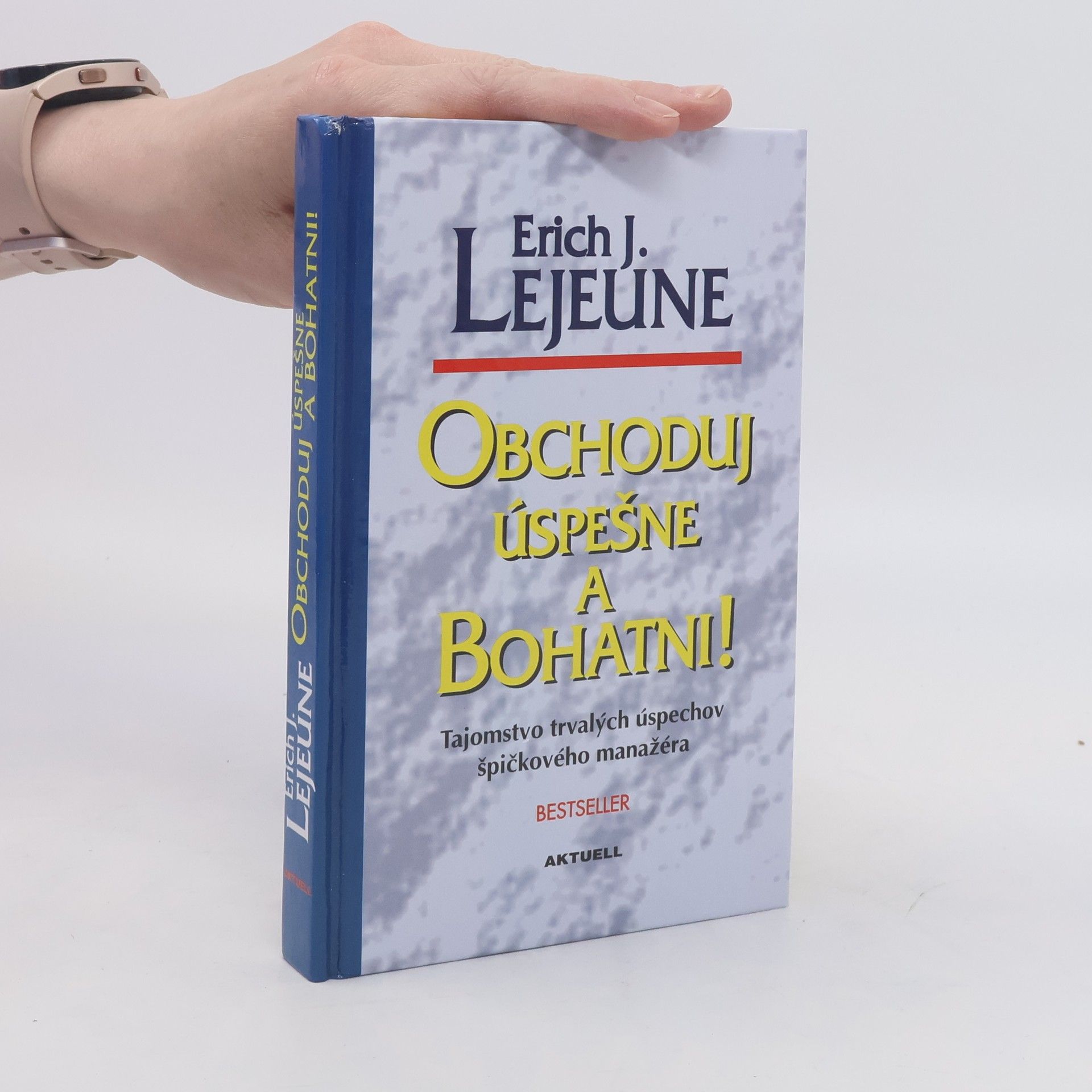Lejeune Erich J. Obchoduj úspešne a bohatni!
