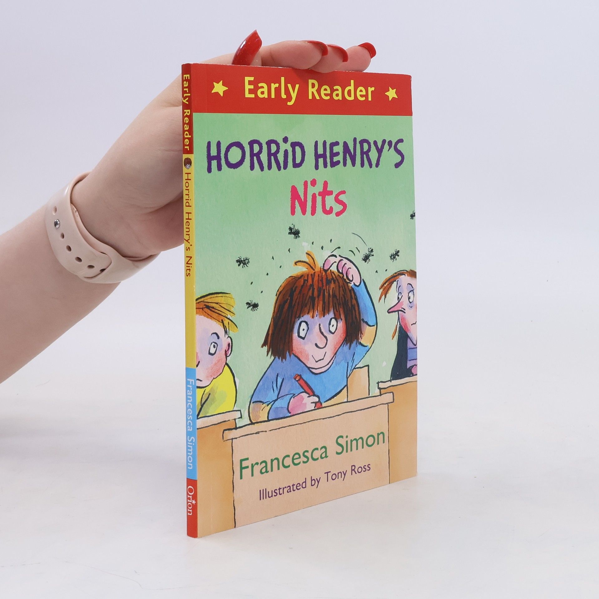 Francesca Simon ; illustrated by Tony Ross Horrid Henry's nits