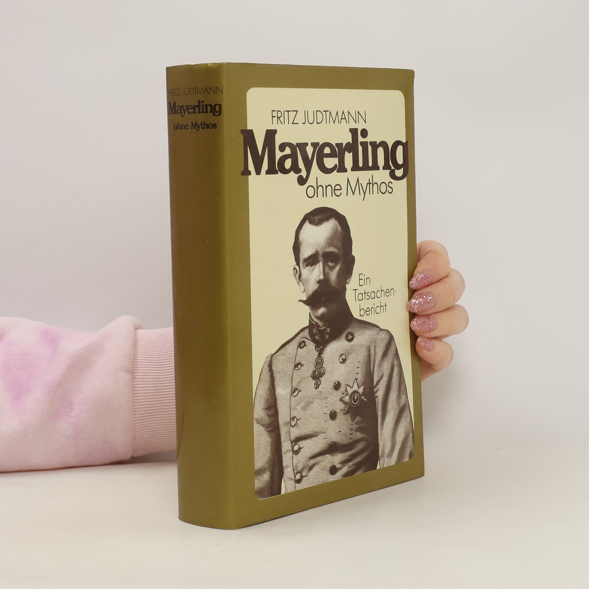 Fritz Judtmann Mayerling ohne Mythos