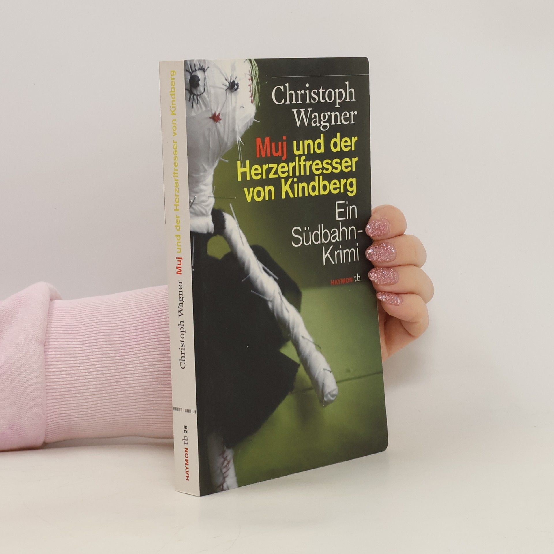 Christoph Wagner Muj und der Herzerlfresser von Kindberg
