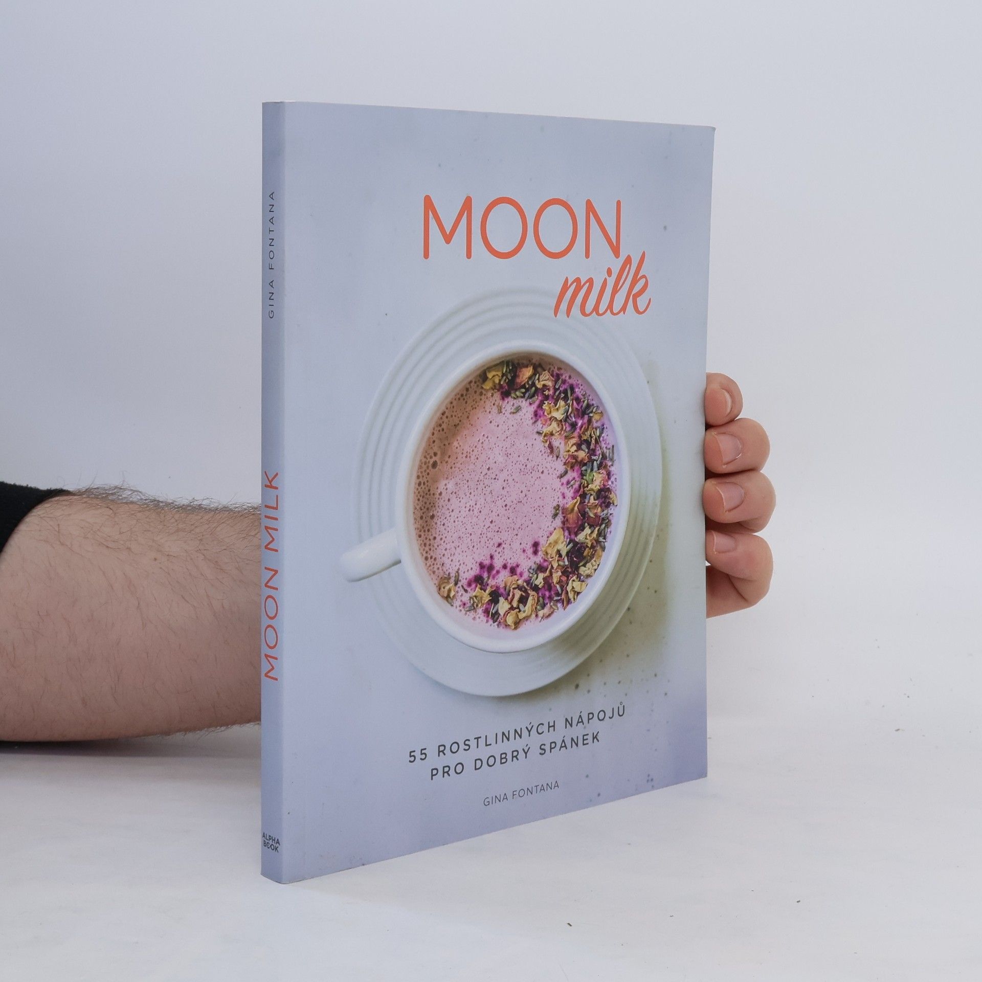 Gina Fontana Moon milk : 55 rostlinných nápojů pro dobrý spánek