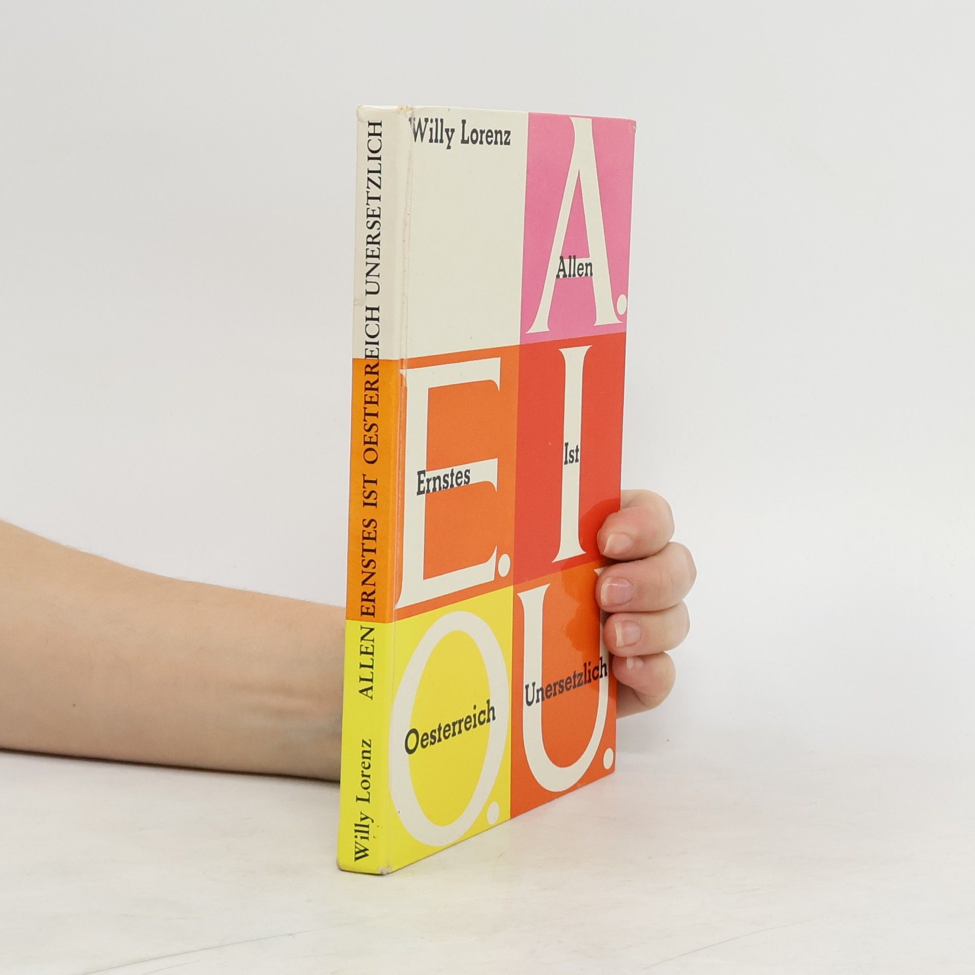 A.E.I.O.U., allen Ernstes ist Österreich unersetzlich