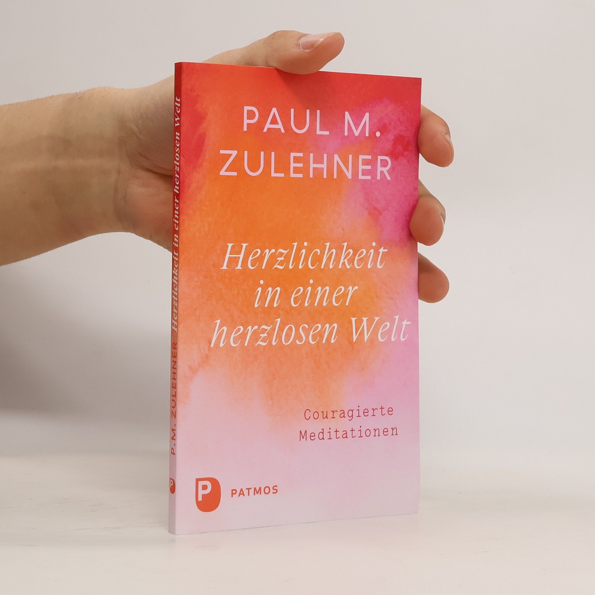 Paul M. Zulehner Herzlichkeit in einer herzlosen Welt