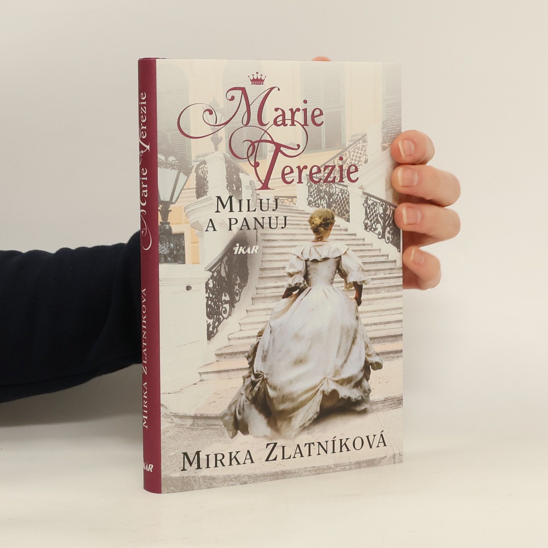 Mirka Zlatníková Marie Terezie : miluj a panuj