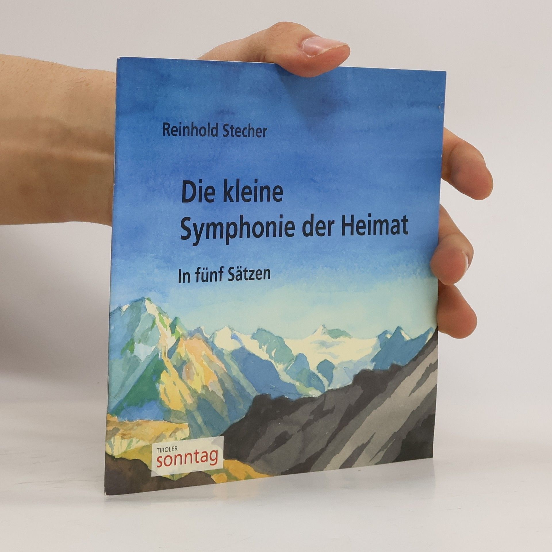 Reinhold Stecher Die kleine Symphonie der Heimat