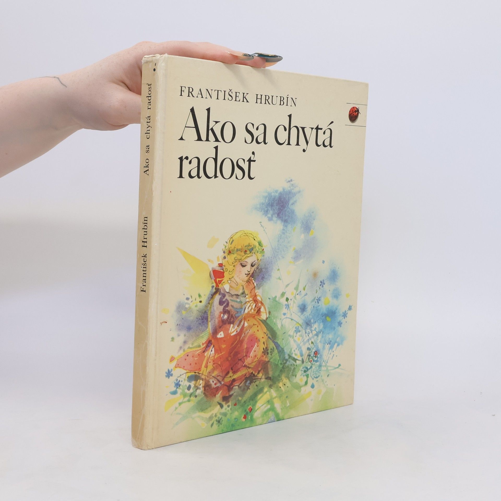 František Hrubín Ako sa chytá radosť