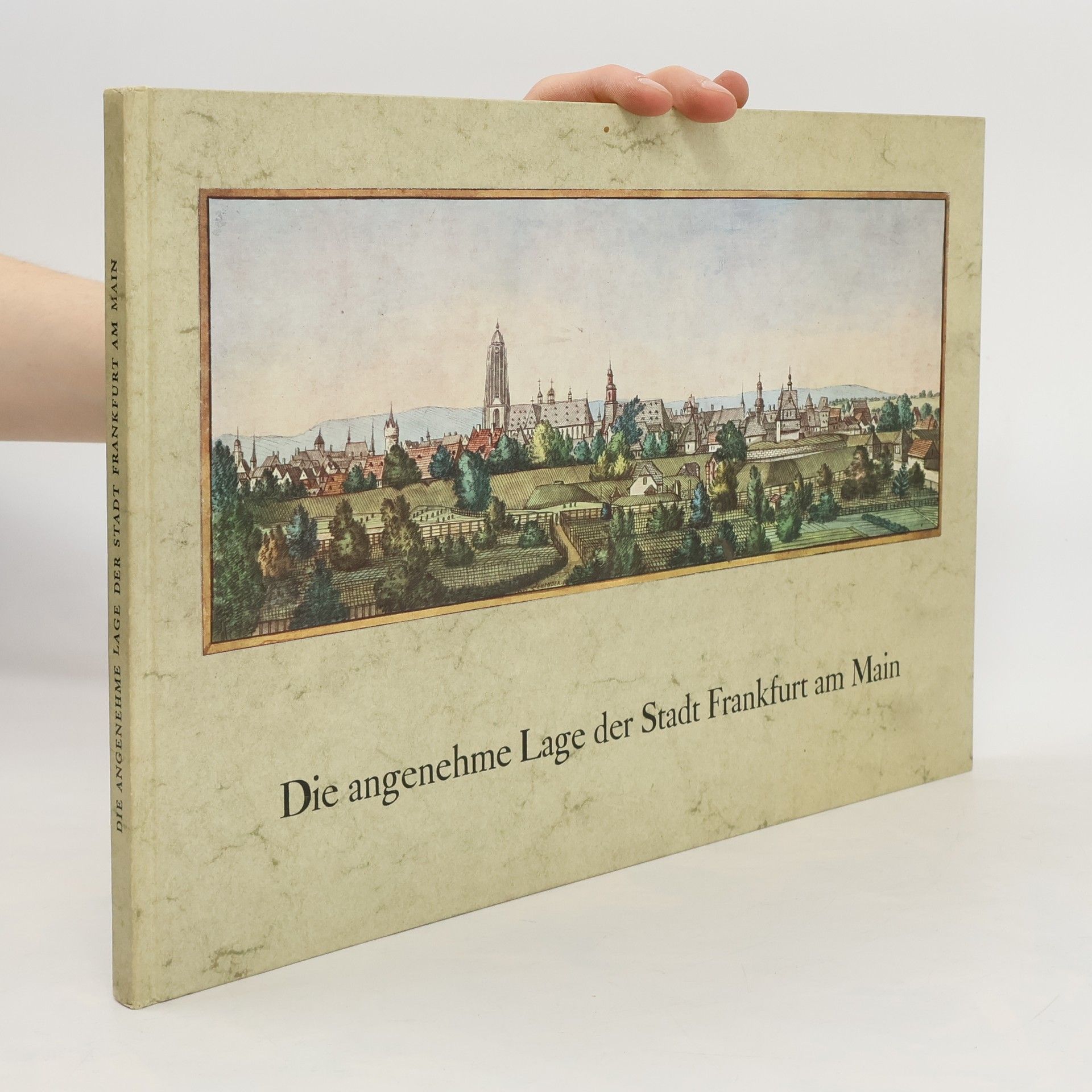 Collectif d'auteurs Die angenehme Lage der Stadt Frankfurt am Main